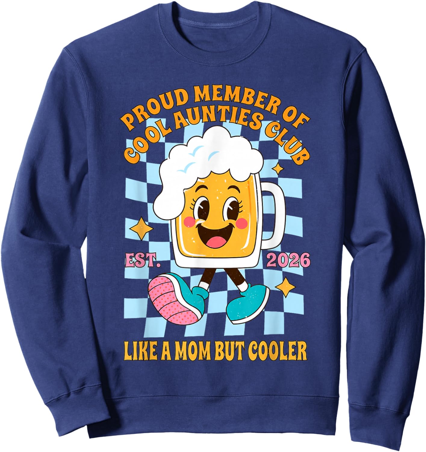 Cool Aunties Club Funny Aunt Like A Mom But Cooler Family Sweatshirt - Sweatshirt | Navy