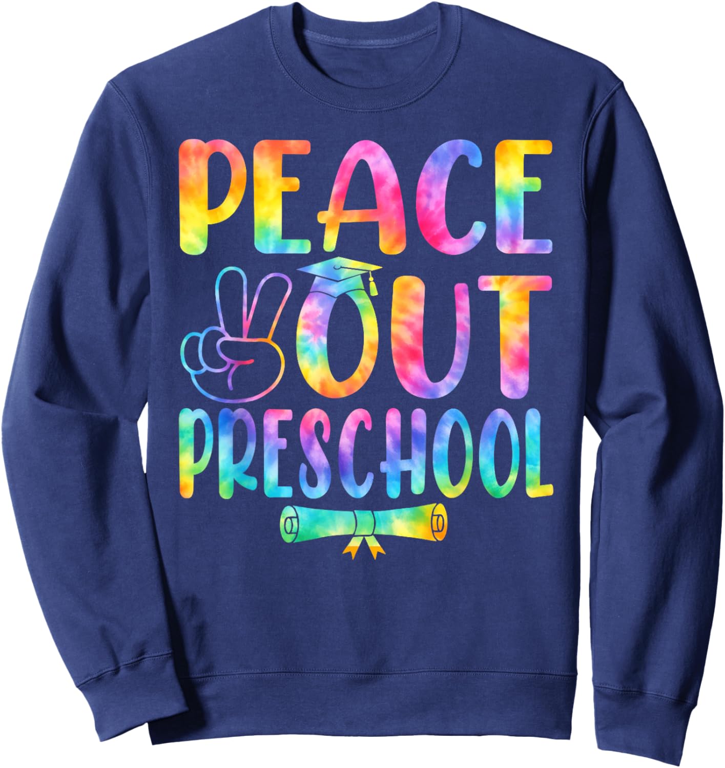 Peace Out Preschool Tie Dye Graduation Last Day of School Sweatshirt - Sweatshirt | Navy