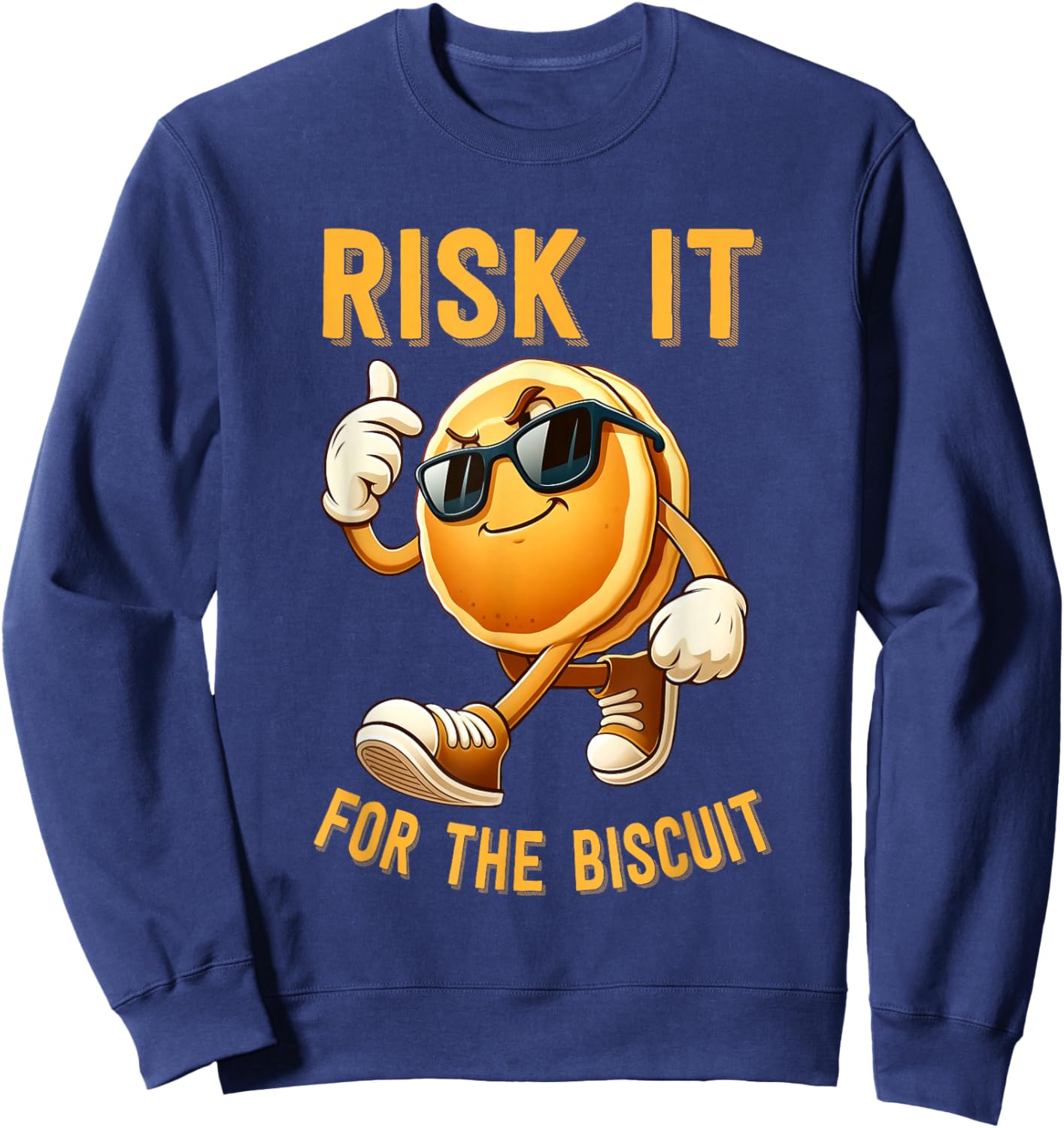 Risk It For The Biscuit Motivational Quote Sweatshirt - Sweatshirt | Navy