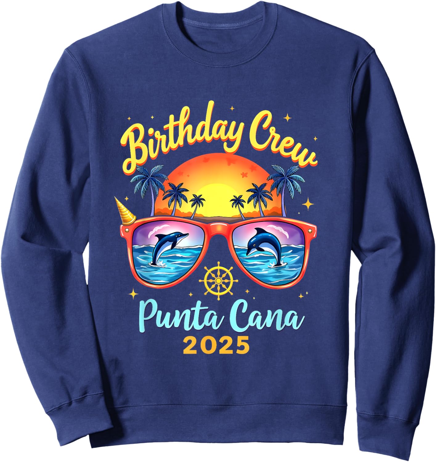 Happy Birthday Cruise Squad 2025 Punta Cana Birthday Trip Vacation 2025 Sweatshirt - Sweatshirt | Navy