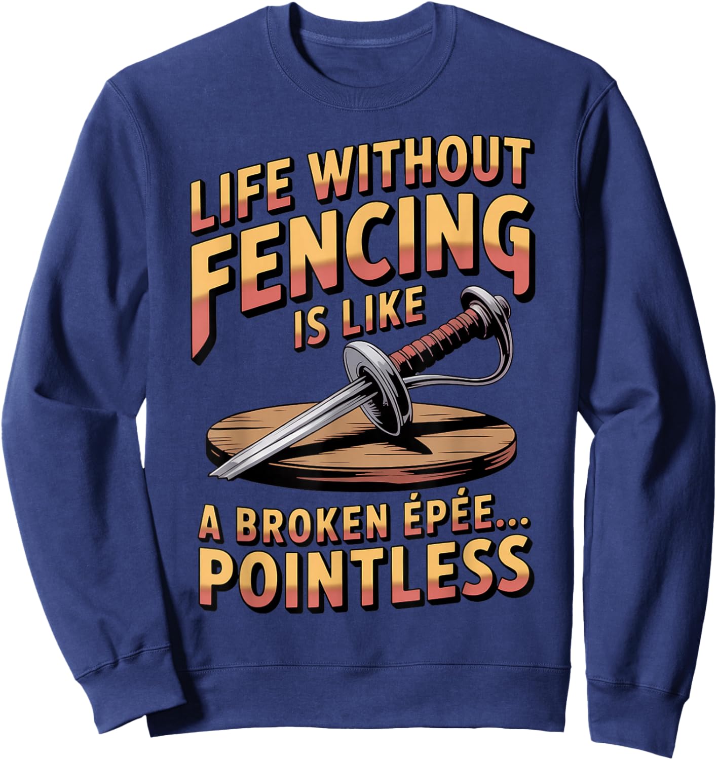 Broken Epee Pointless Sports Fencer Fencing Sweatshirt - Sweatshirt | Navy