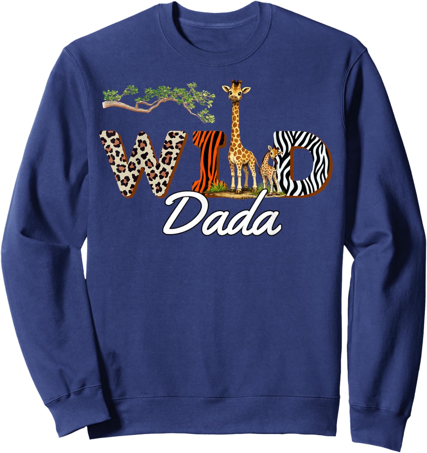 Wild Dada Safari Dad Birthday Sweatshirt - Sweatshirt | Navy
