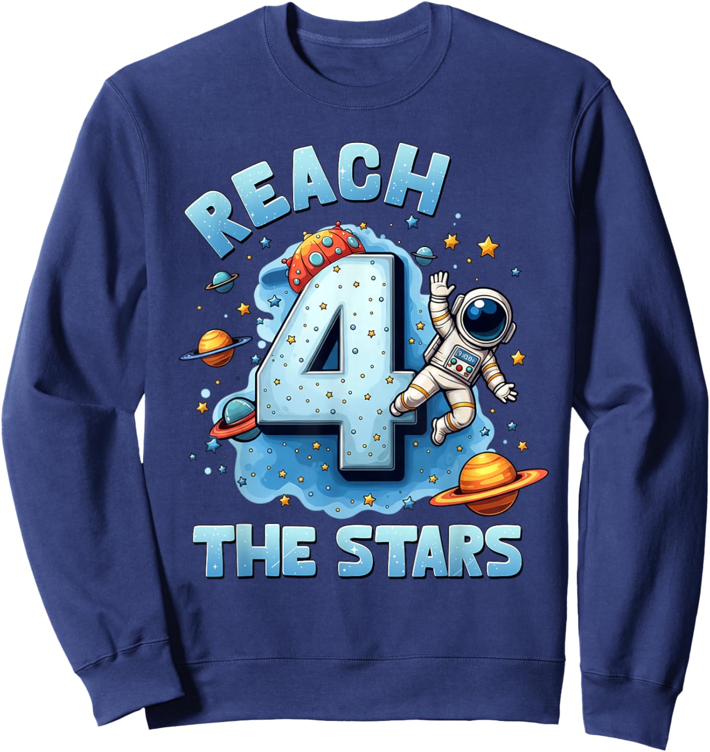 Reach Four The Stars 4 Years Old Astronaut 4th Birthday Boy Sweatshirt - Sweatshirt | Navy