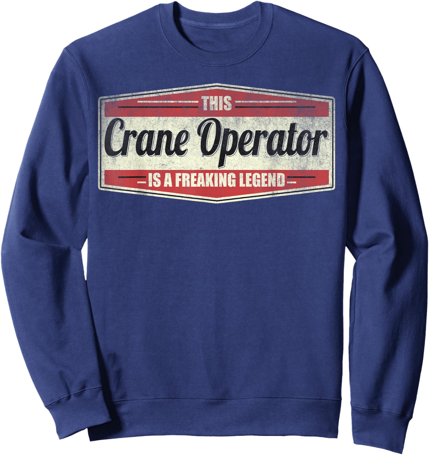 Funny Profession Quote Vintage Crane Operator Sweatshirt - Sweatshirt | Navy