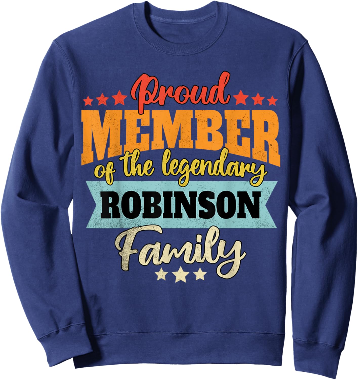 Last Name Robinson Family Robinson Name Robinson Sweatshirt - Sweatshirt | Navy