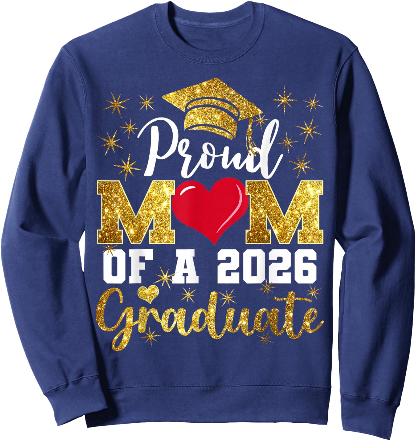 Proud Mom of A 2026 Graduate Senior Class of 2026 Graduation Sweatshirt - Sweatshirt | Navy