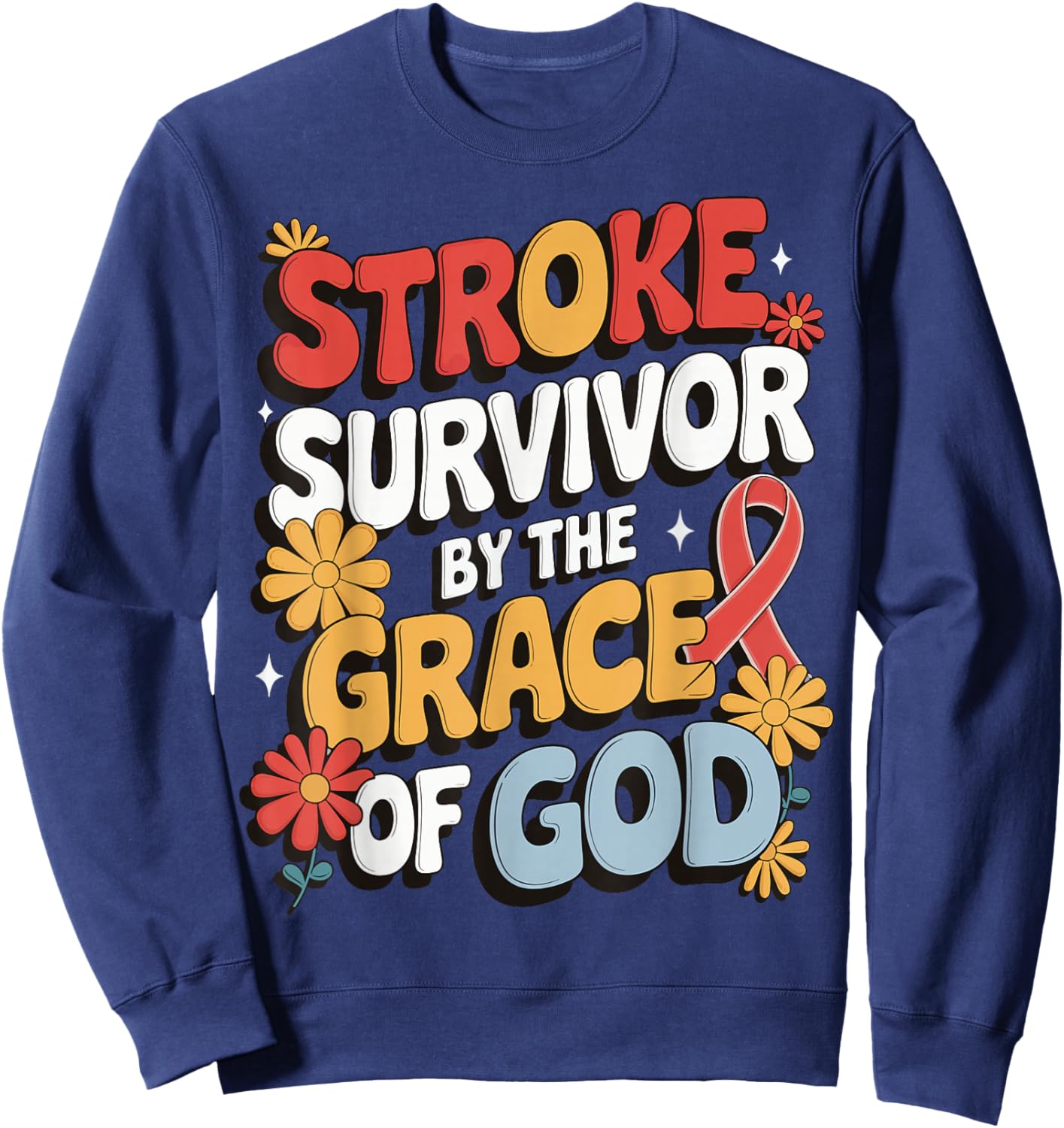 Stroke Survivor By The Grace Of God Sweatshirt - Sweatshirt | Navy