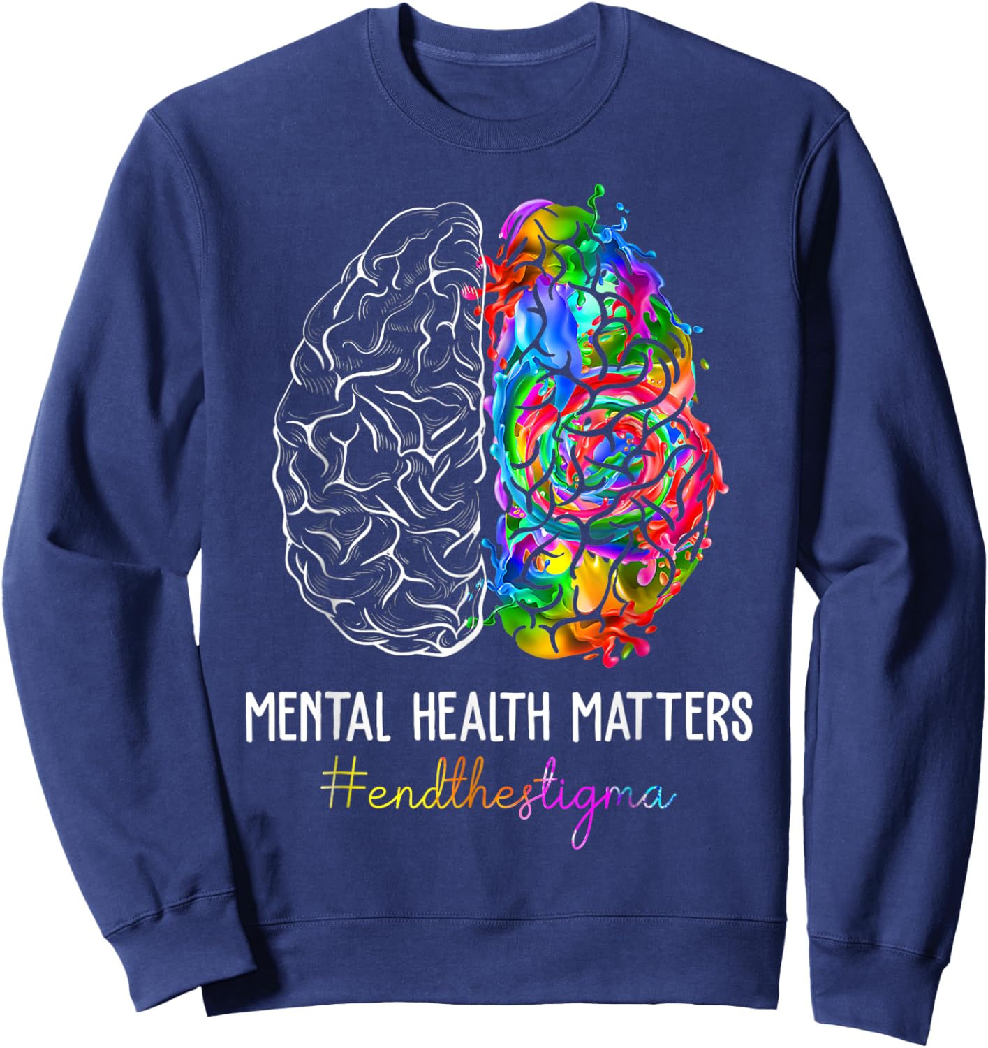 End The Stigma Mental Health Matters Mental Health Awareness Sweatshirt - Sweatshirt | Navy
