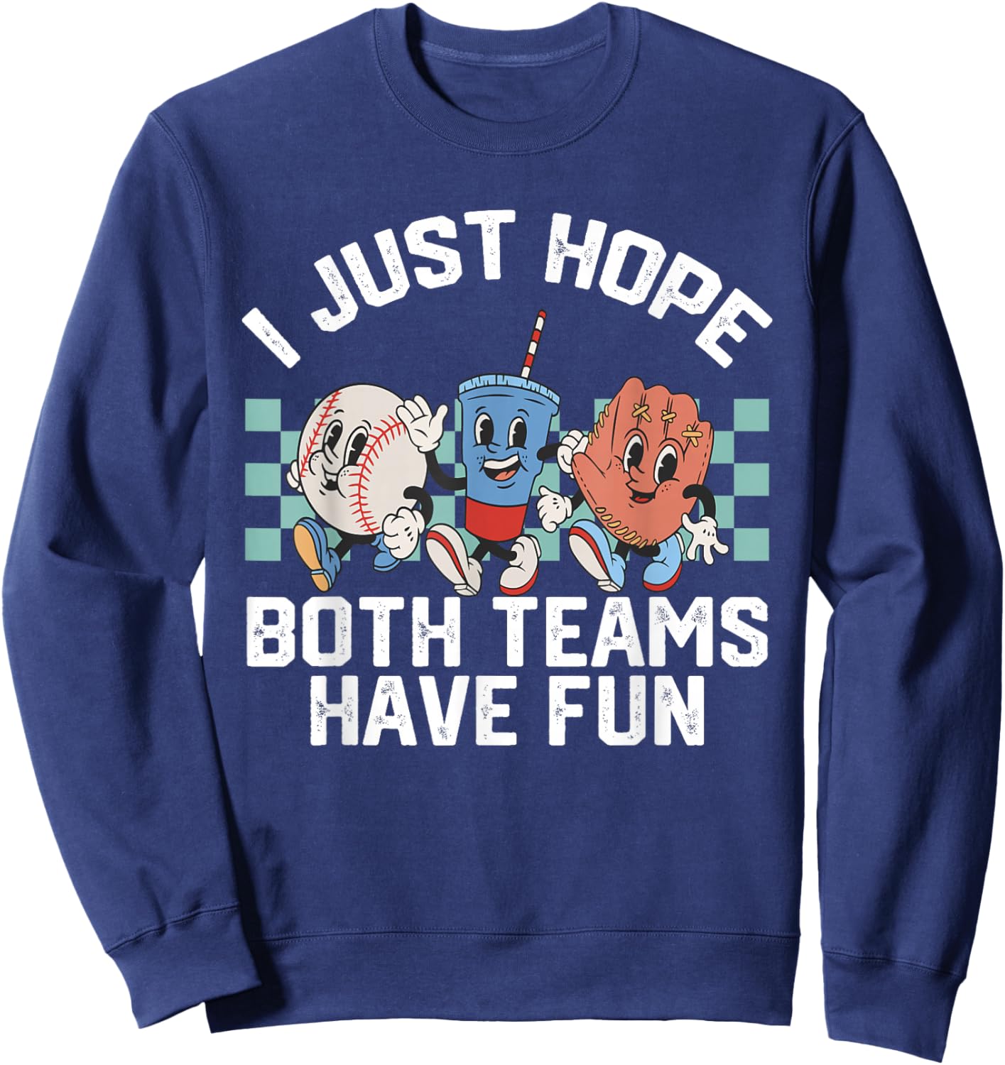 I Just Hope Both Teams Have Fun Women Or Men Baseball Sweatshirt - Sweatshirt | Navy