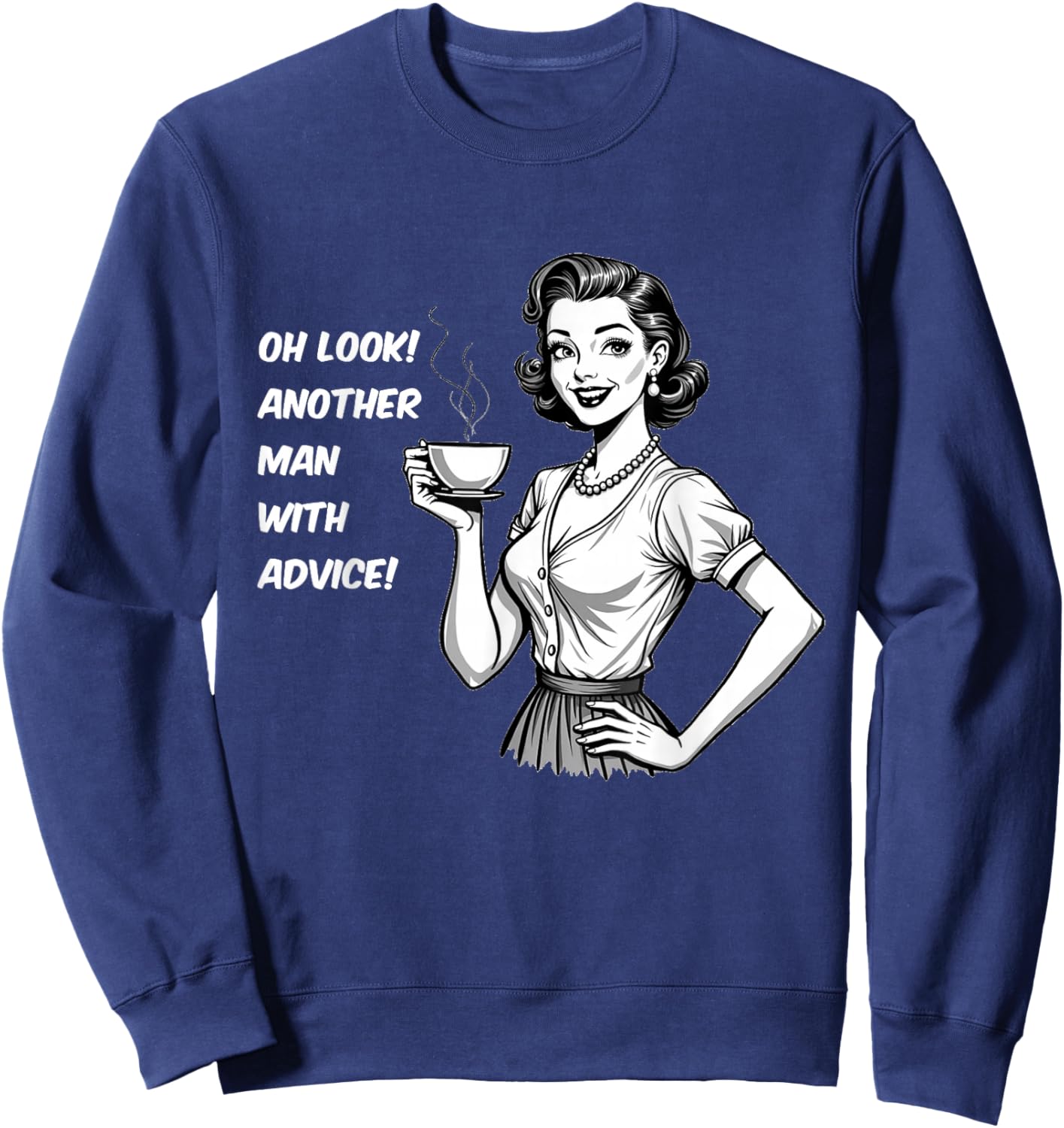 Vintage Women Sarcastic Humor Man with Advice Funny Joke Sweatshirt - Sweatshirt | Navy