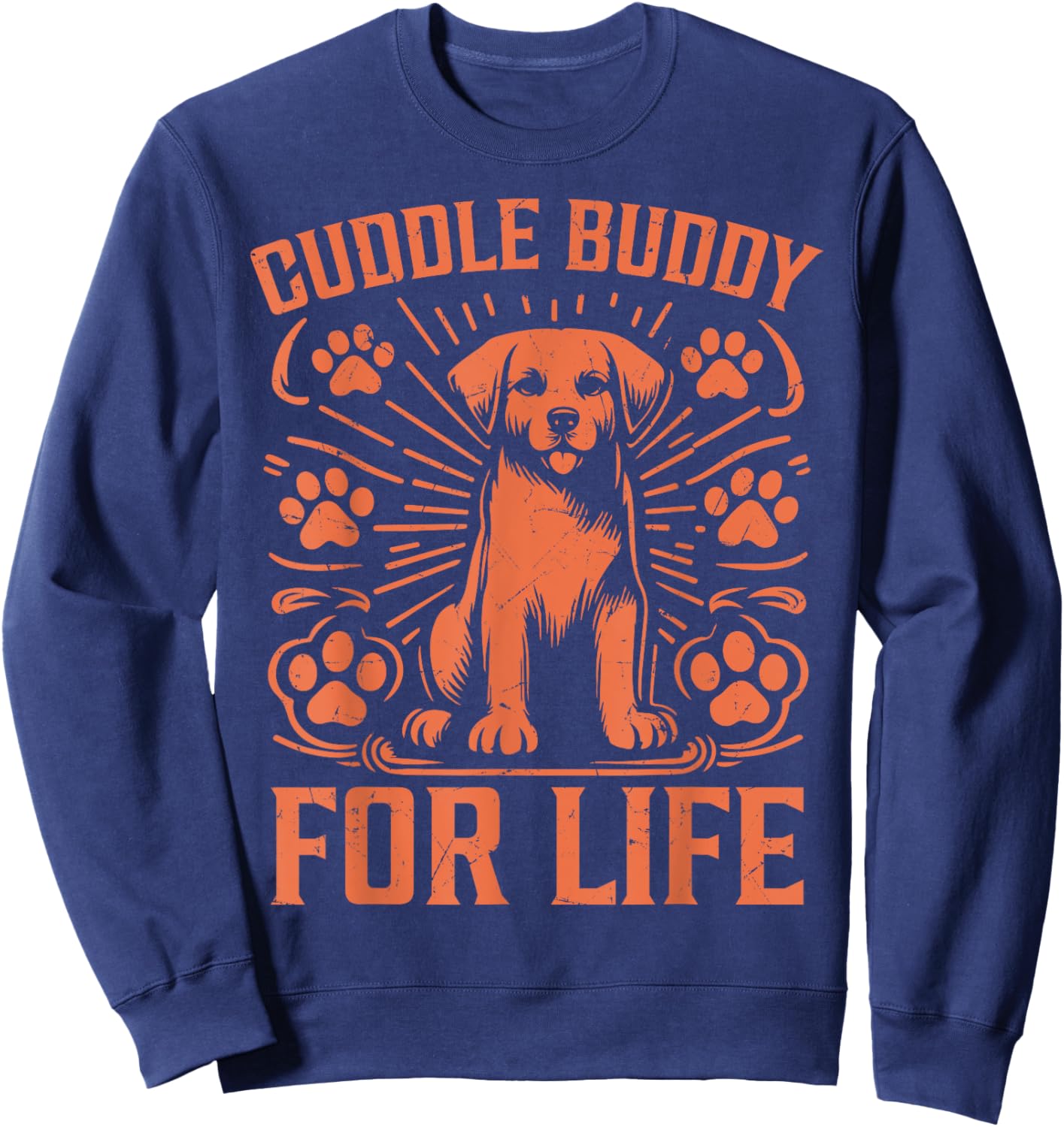 Cuddle Buddy for Life Dog Dad Men Women Sweatshirt - Sweatshirt | Navy