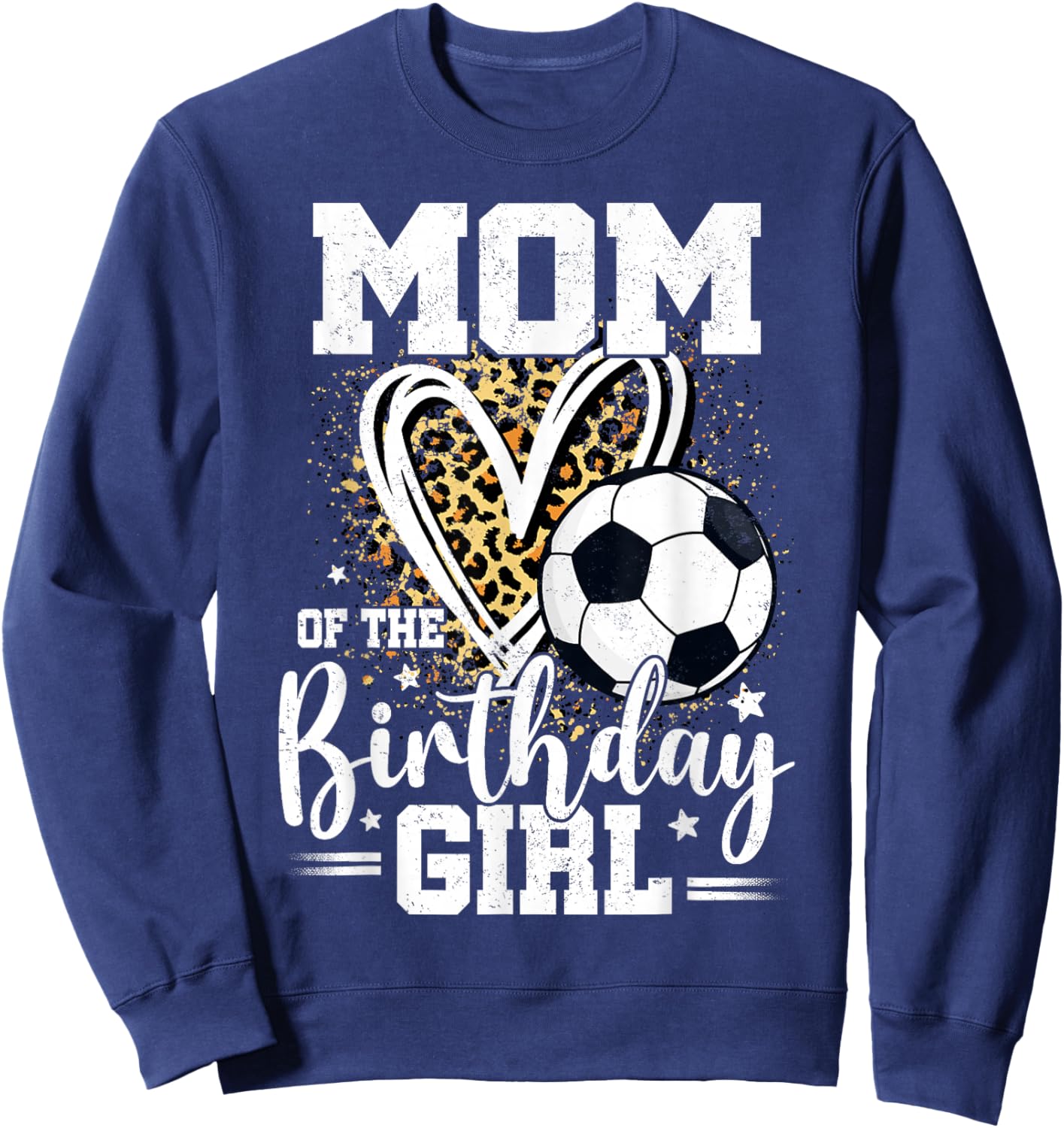 Mom of The Birthday Girl Soccer Mom Leopard Heart Sweatshirt - Sweatshirt | Navy