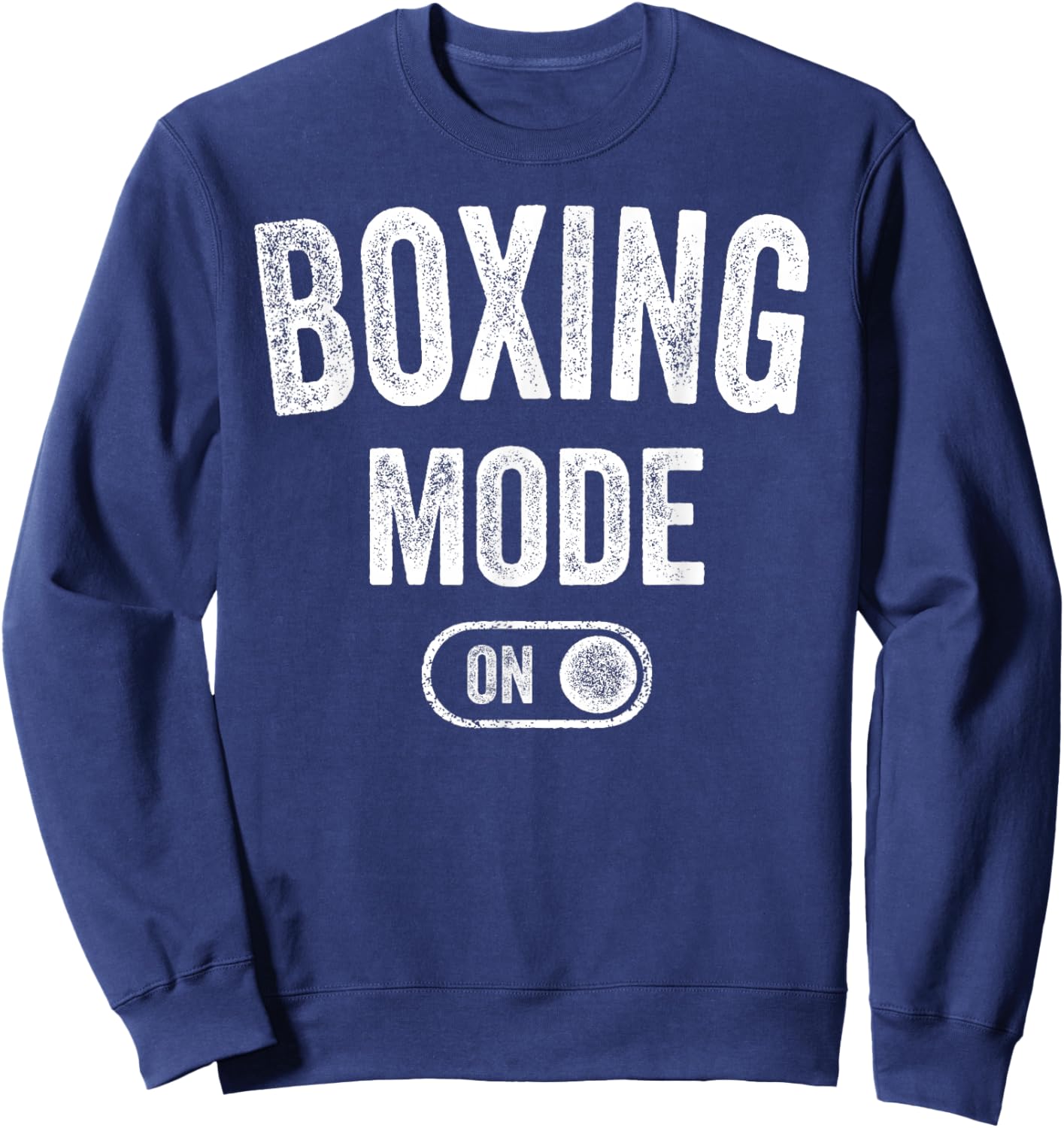 Boxing Mode On Funny Boxer Gift Fighter Coach Training Sweatshirt - Sweatshirt | Navy