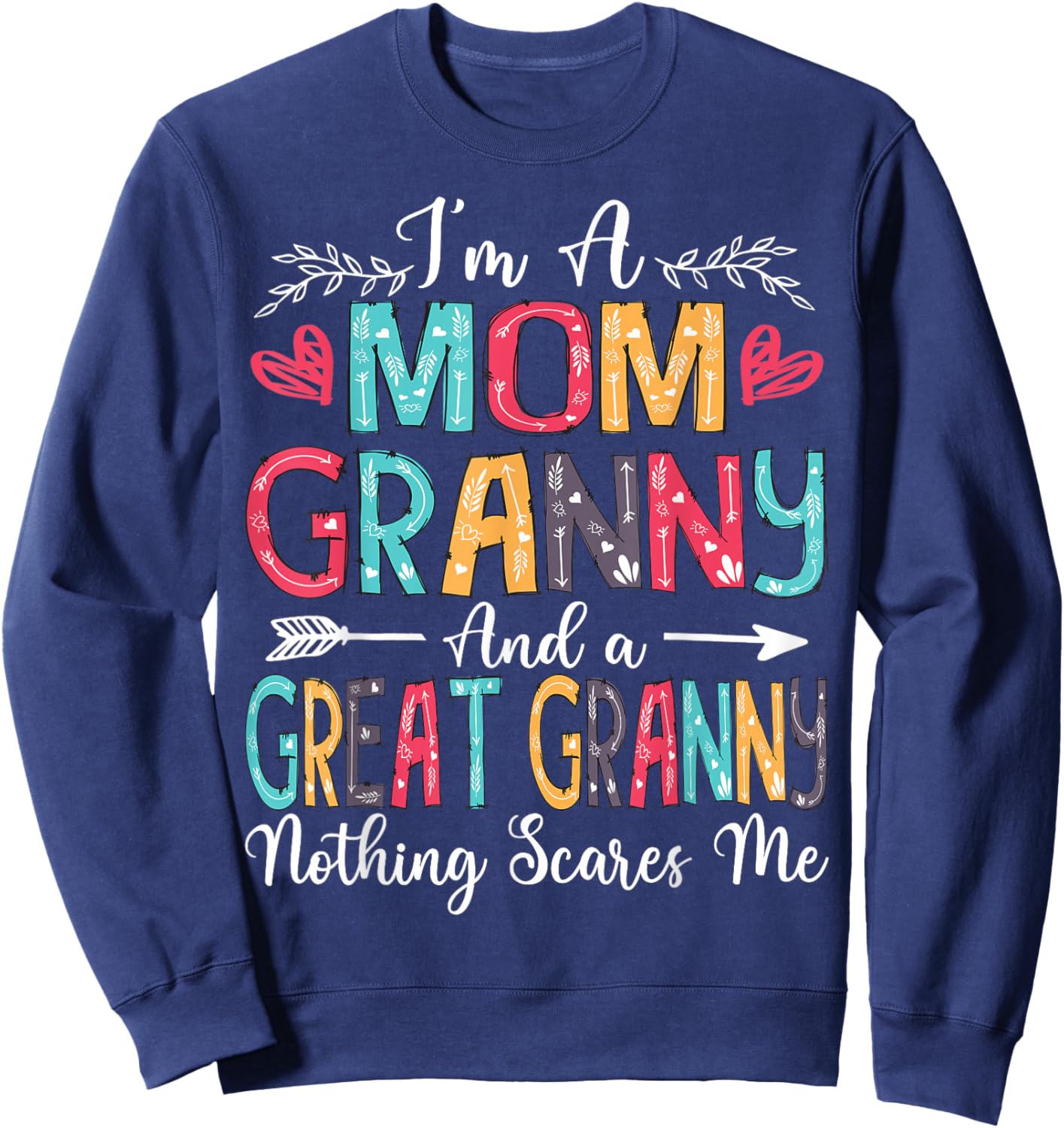 I'm A Mom Granny And Great Granny Mother's Day 2025 Sweatshirt - Sweatshirt | Navy