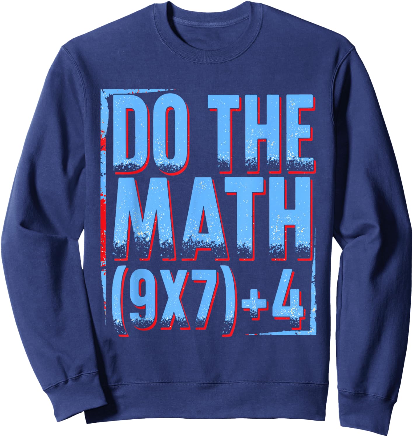 Do The Math 67 Meme Costume Teacher Student Funny Colorful Sweatshirt - Sweatshirt | Navy