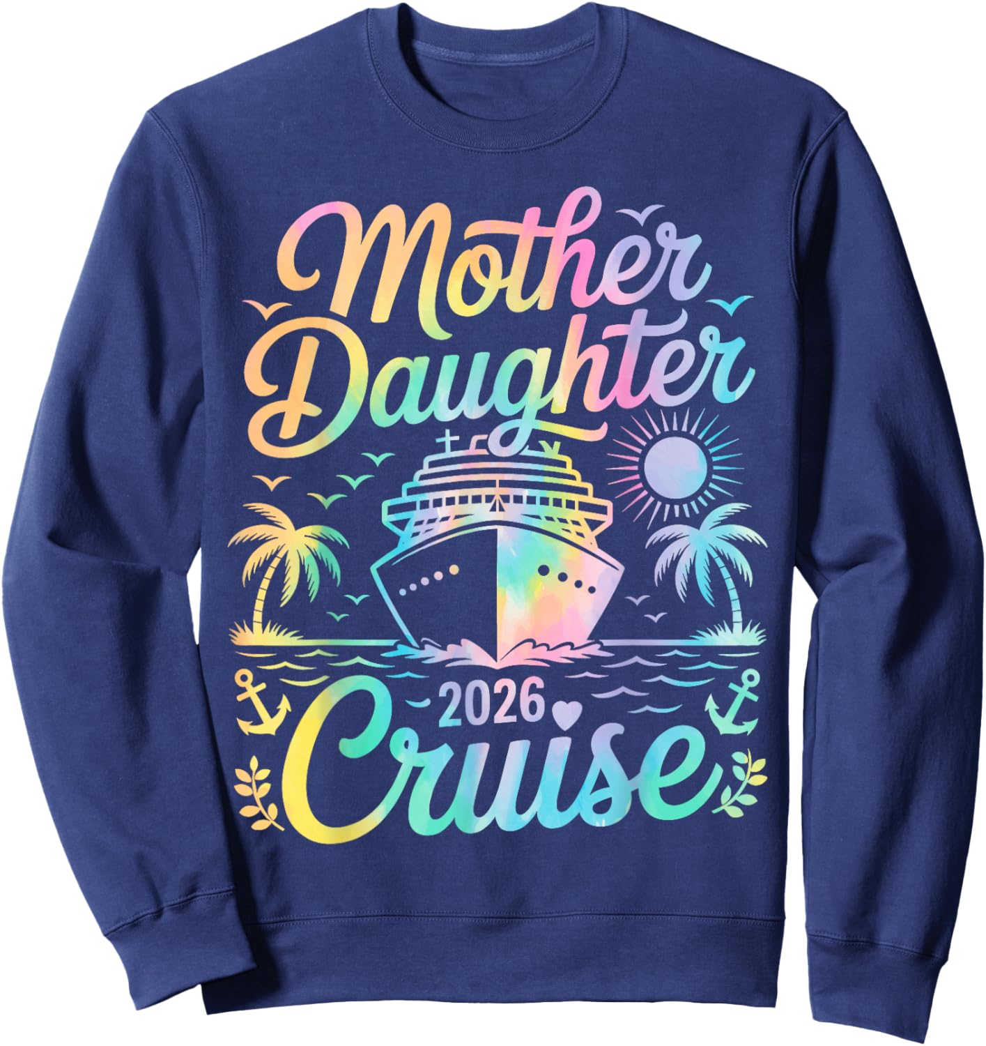 Mother Daughter Cruise 2026 Family Trip Matching Vacation Sweatshirt - Sweatshirt | Navy