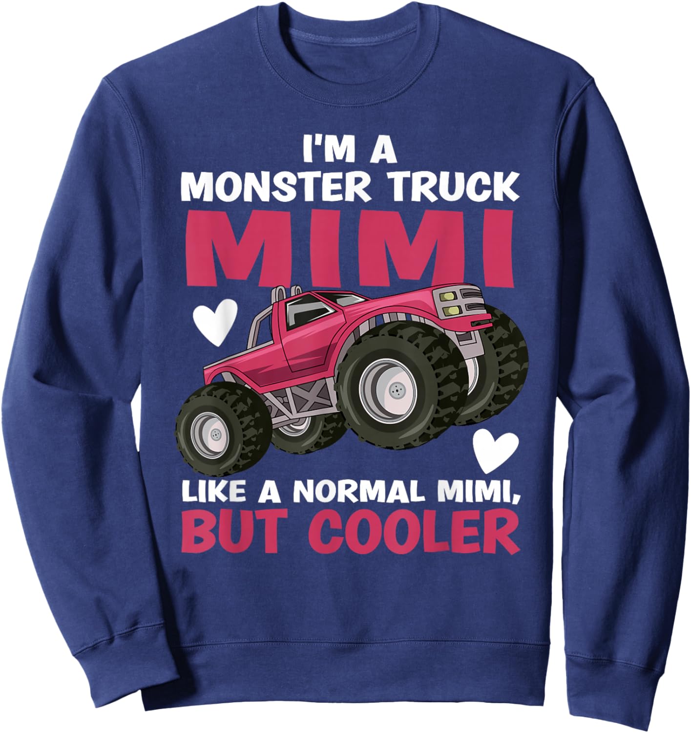 I'm A Monster Truck Mimi Grandma Monster Truck Mimi Sweatshirt - Sweatshirt | Navy