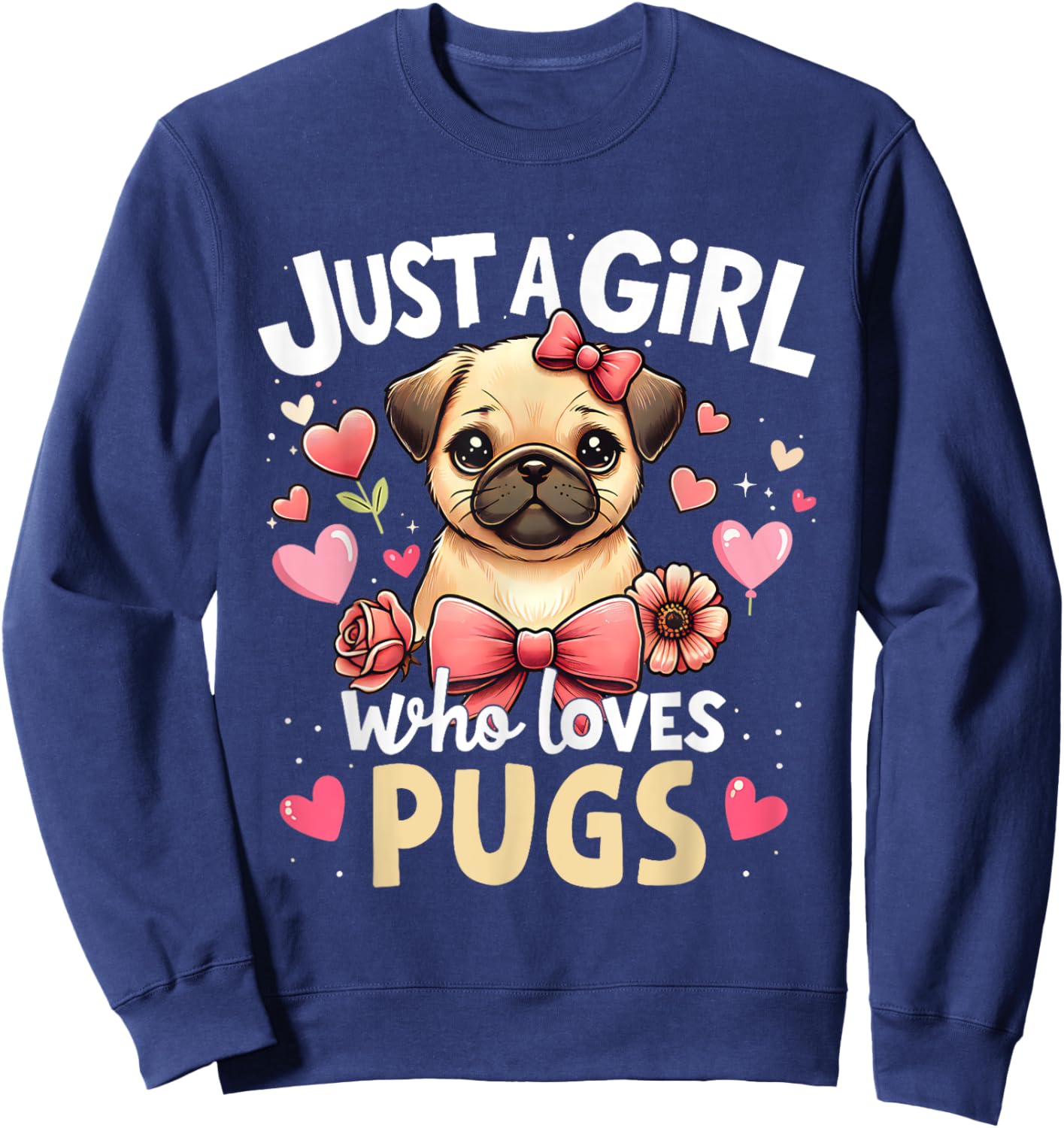 Cute Just A Girl Who Loves Pug Pet Lover Puppy Kid Pugs Dog Sweatshirt - Sweatshirt | Navy
