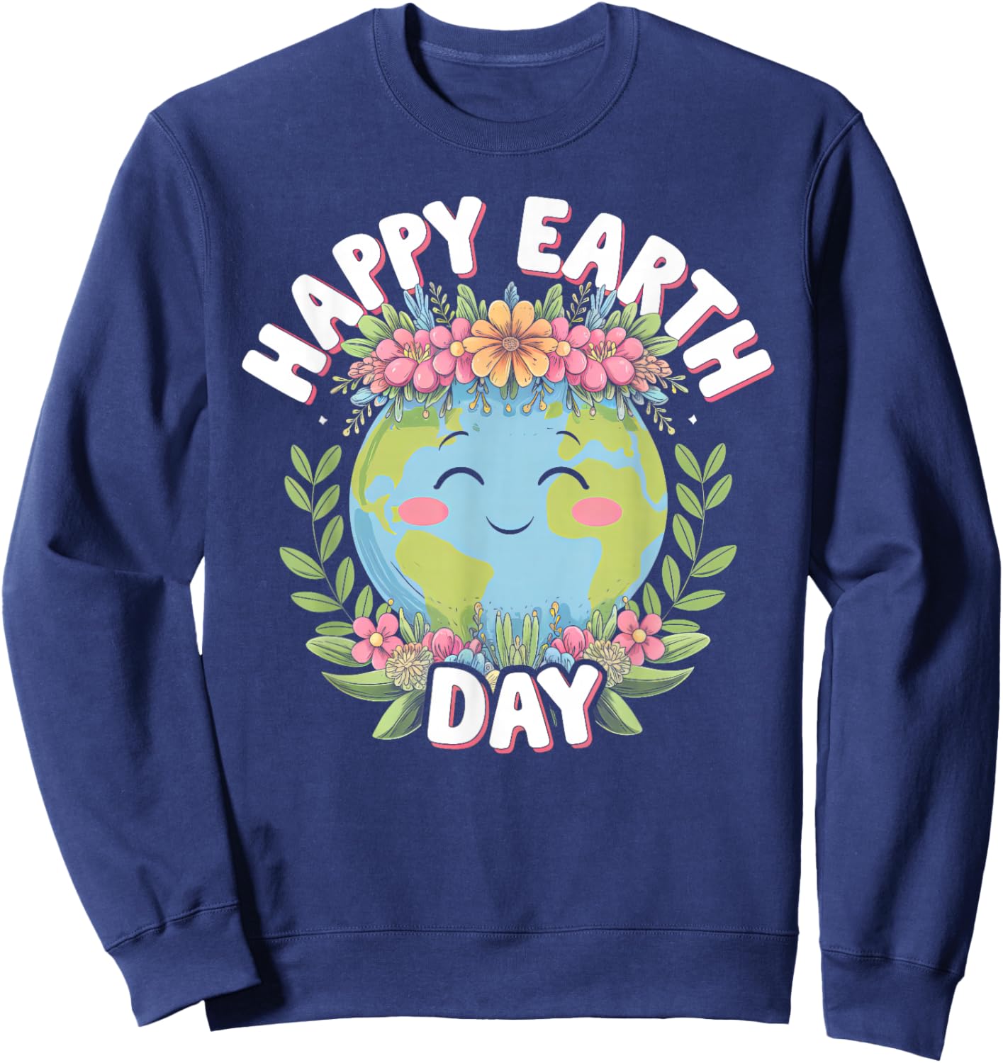 Funny Earth Day Quote Earth Women Cool Earth Day 2025 Sweatshirt - Sweatshirt | Navy