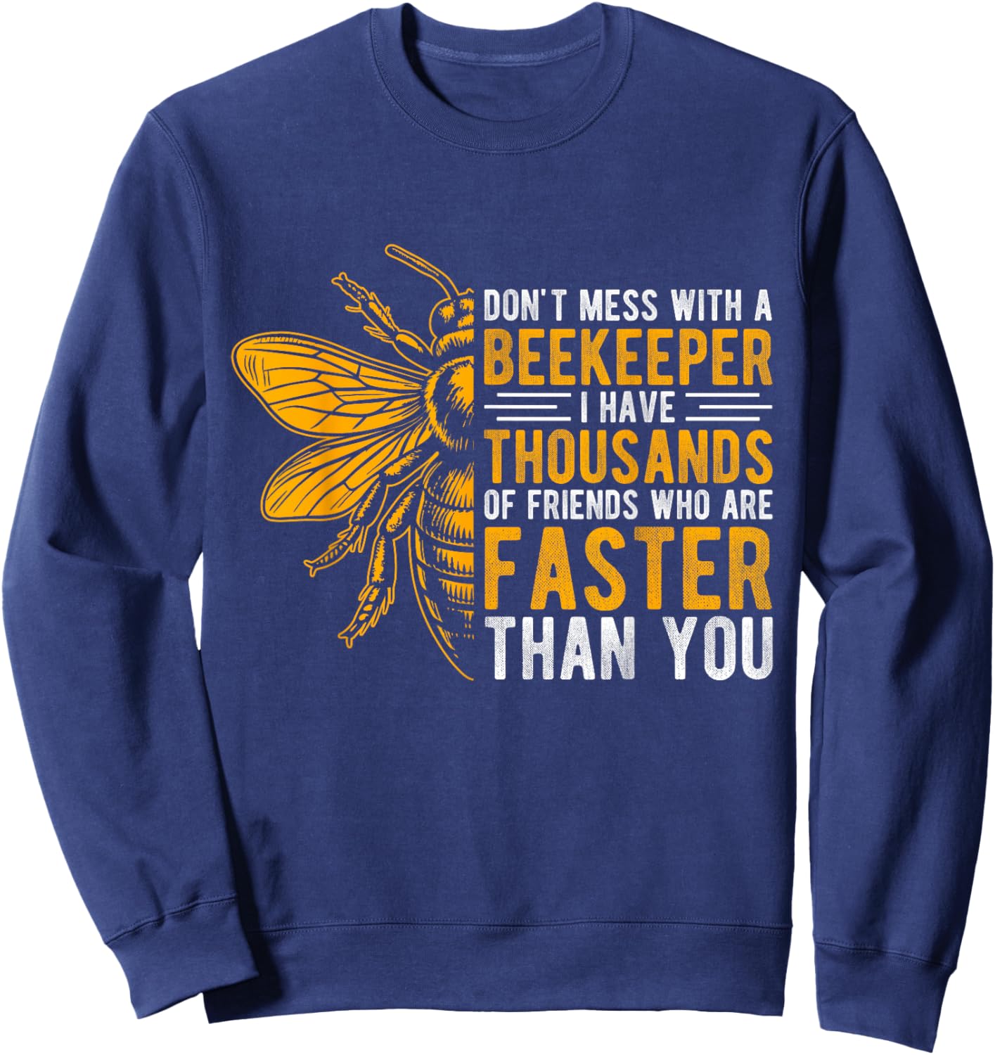 DON'T MESS WITH A BEEKEEPER I HAVE THOUSANDS Bee Animals Sweatshirt - Sweatshirt | Navy