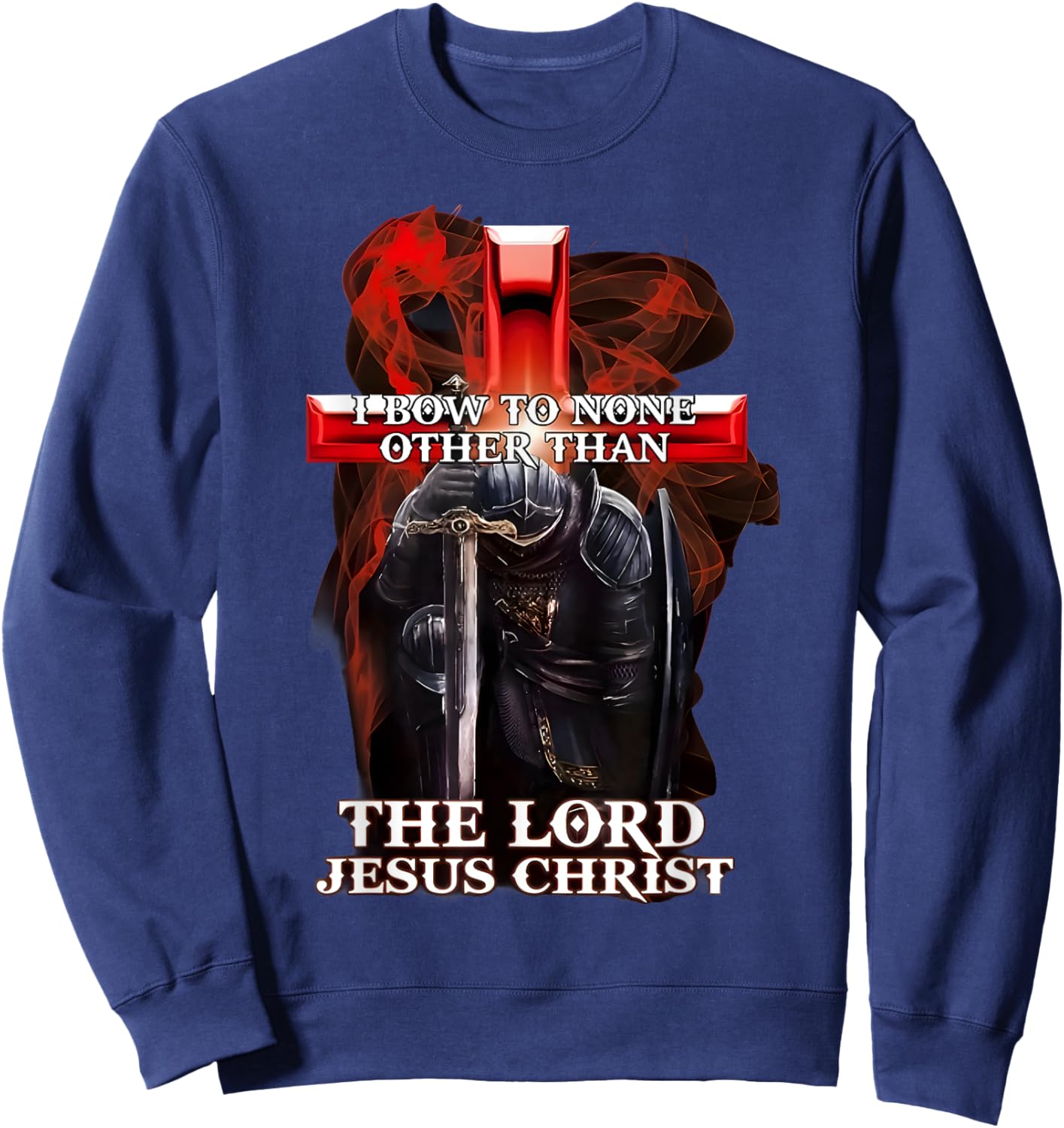 I Bow To Non Other Than The Lord Jesus Christ Knight Templar Sweatshirt - Sweatshirt | Navy