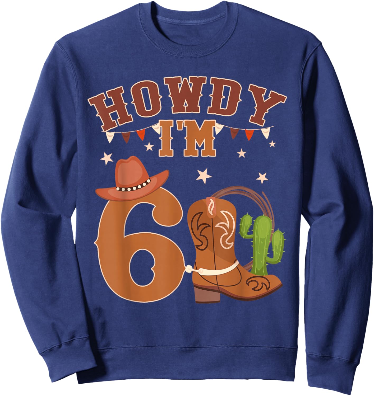 Howdy I'm 6 Year Old Birthday Rodeo Cowboy Western 6th Sweatshirt - Sweatshirt | Navy