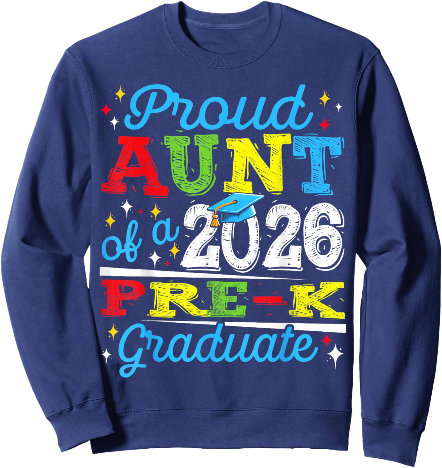 Proud Aunt of 2026 Pre-K Graduate Mothers Day Graduation Sweatshirt - Sweatshirt | Navy