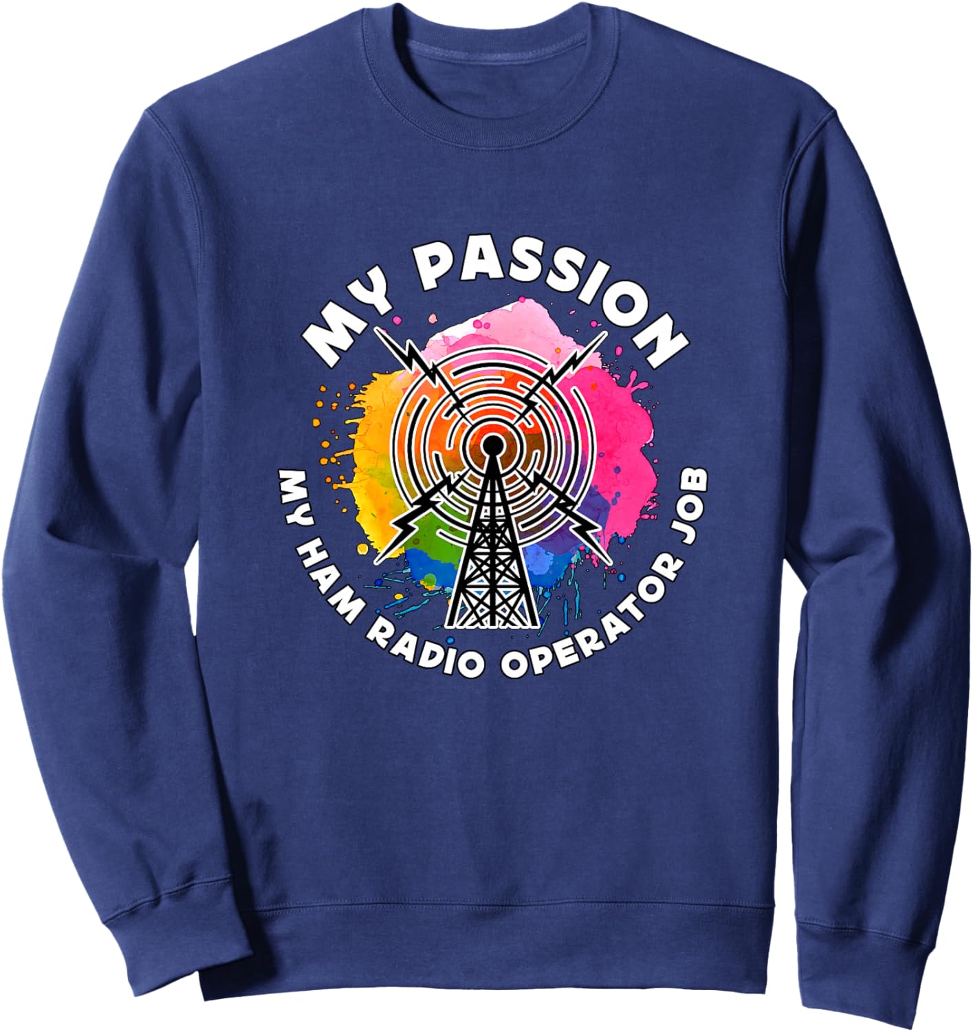 My Passion My Ham Radio Amateur Radio Radio à Ondes Courtes Haut de Gamme Sweatshirt - Sweatshirt | Navy
