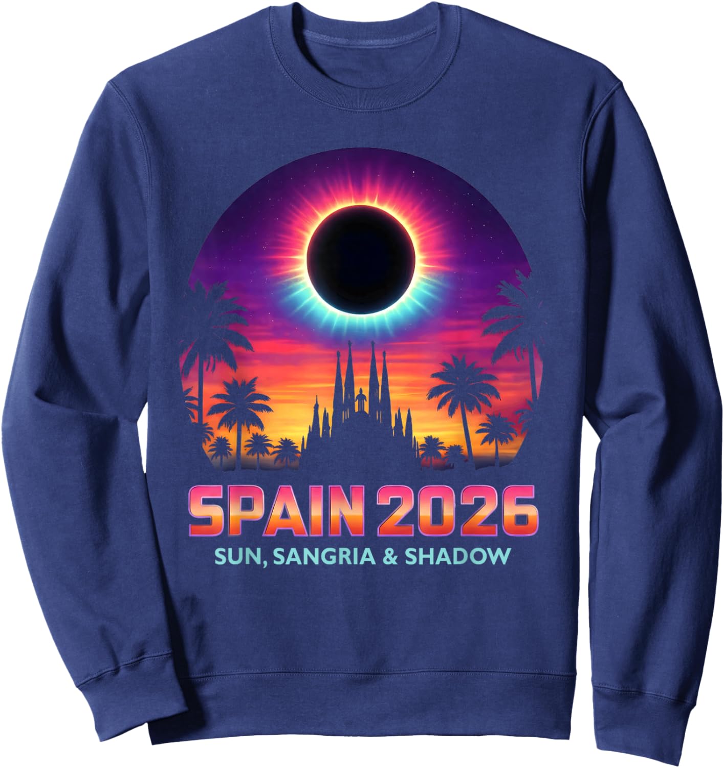 Spain 2026 Total Solar Eclipse Barcelona Summer Vacation Sweatshirt - Sweatshirt | Navy