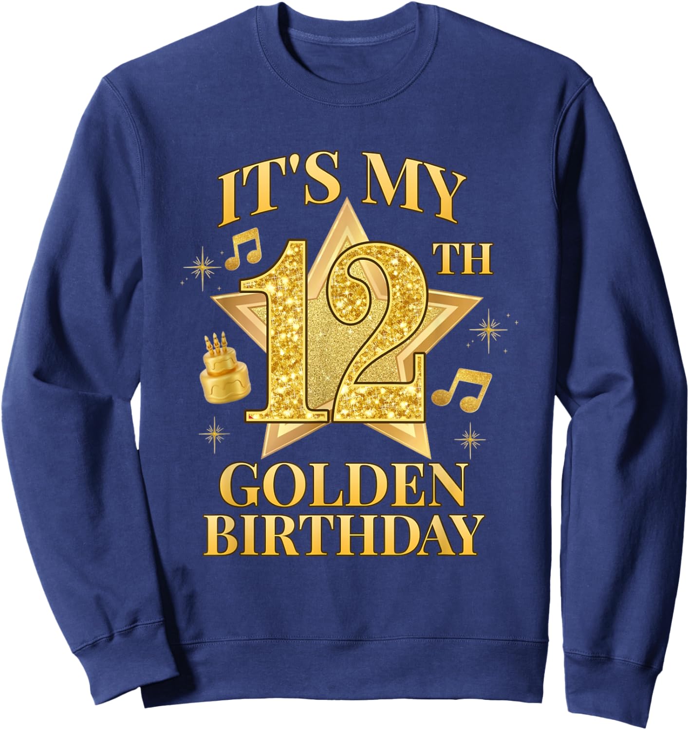 It's My 12th Golden Birthday Girls Kids 12 Year Old Bday Sweatshirt - Sweatshirt | Navy