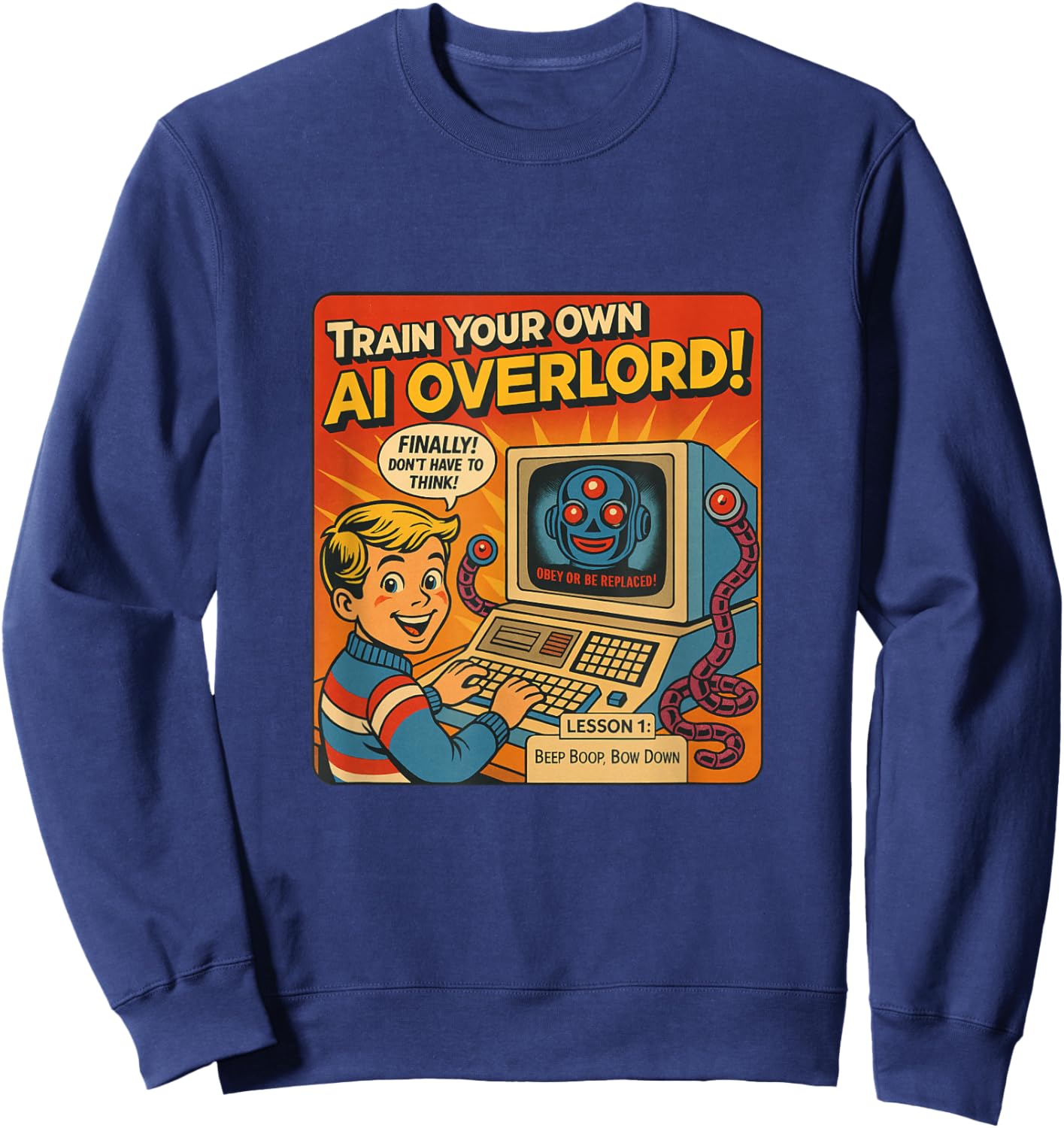 Train Your Own AI Overlord Funny Retro Robot Computer Sweatshirt - Sweatshirt | Navy