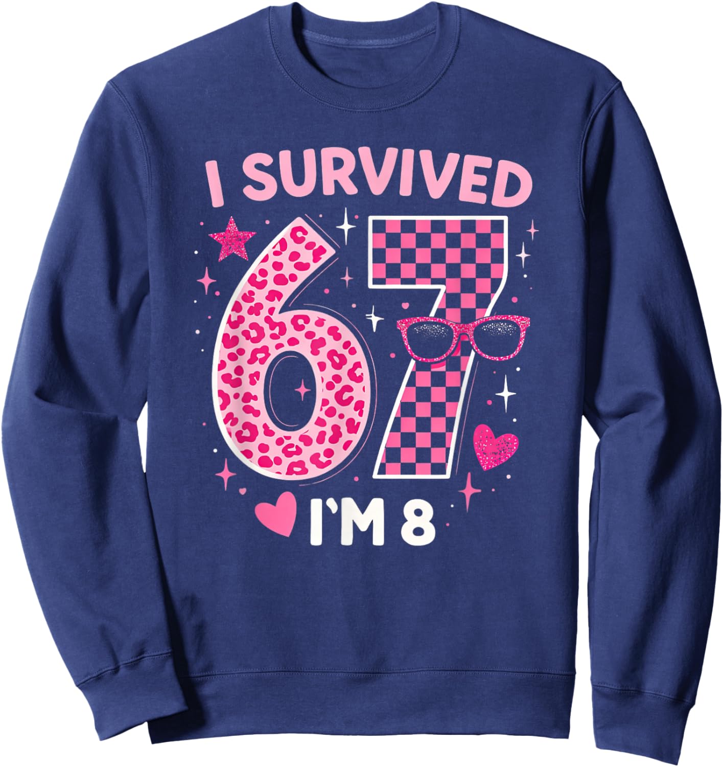 8 Year Old Girl Birthday 67 Meme Girls 8th Birthday Sweatshirt - Sweatshirt | Navy