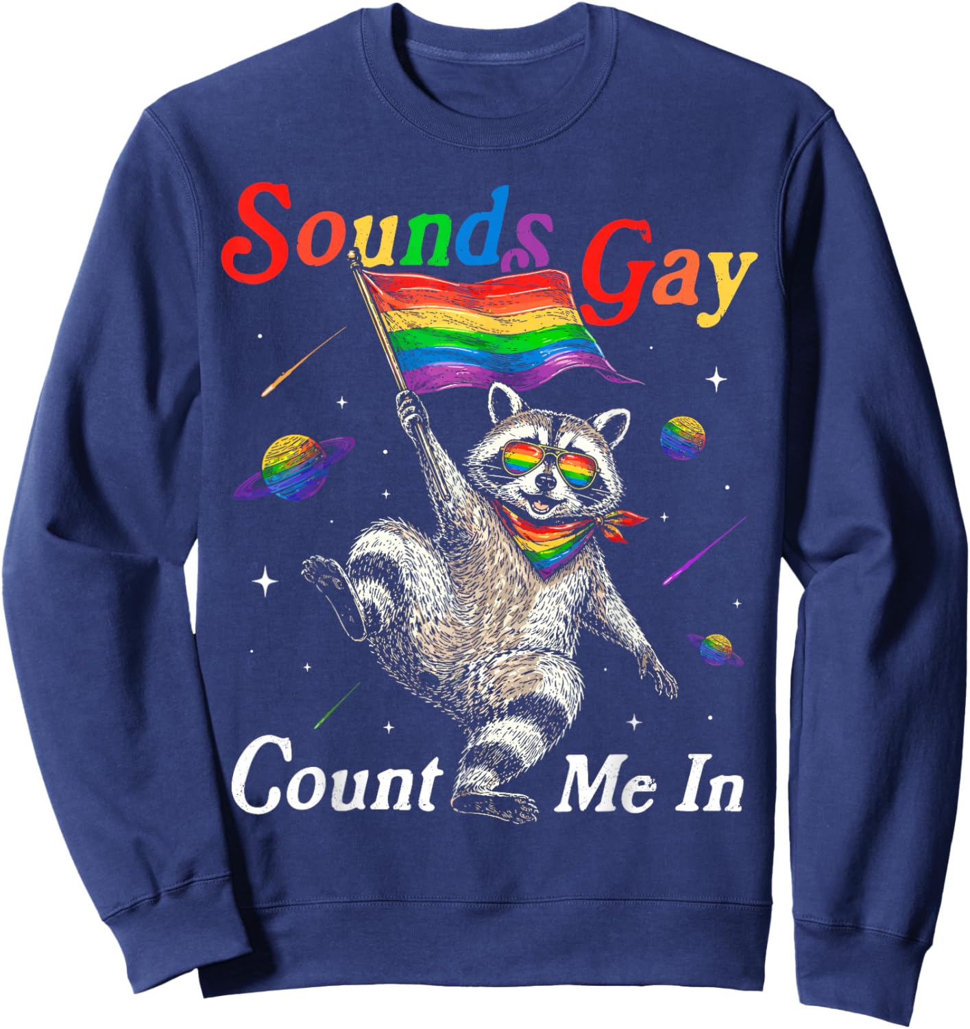 Funny Raccoon Meme Rainbow LGBTQ Pride Lesbian Gay Men Women Sweatshirt - Sweatshirt | Navy