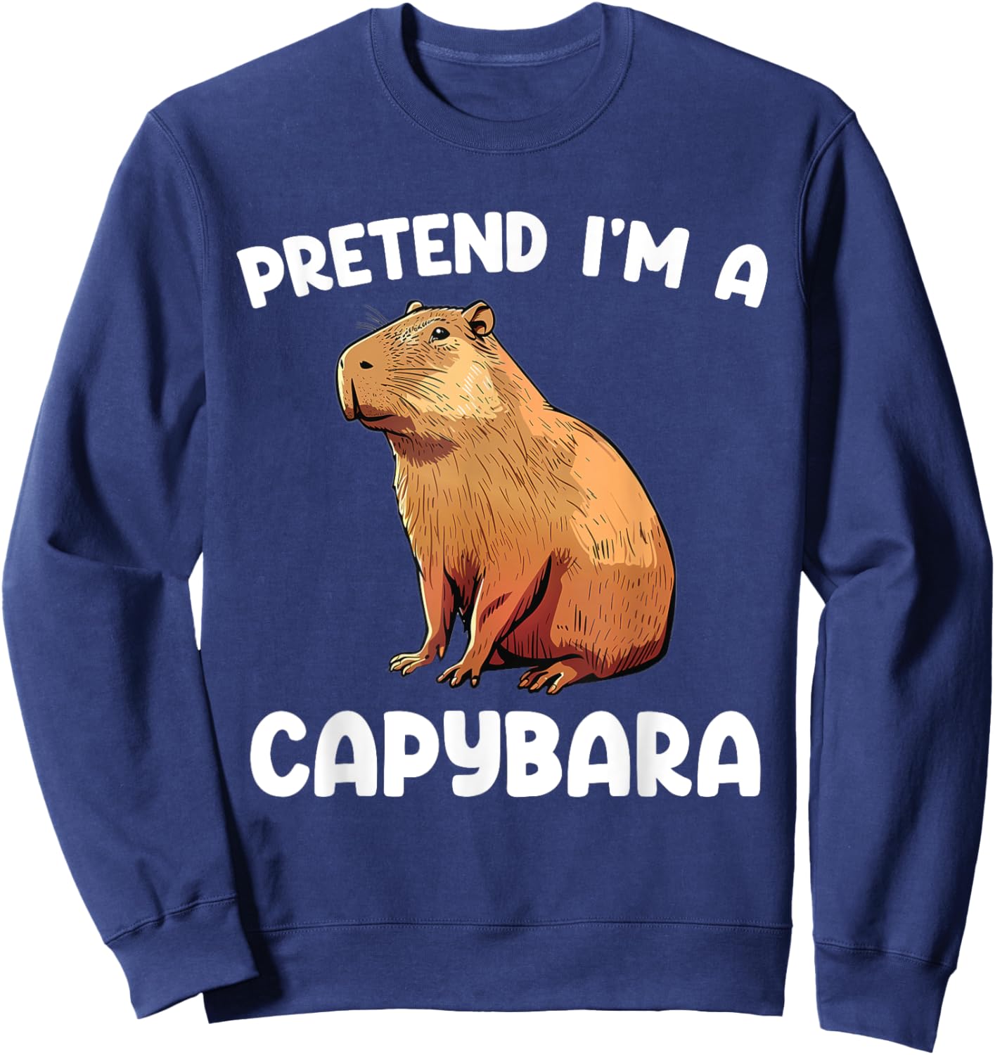 Pretend I'm A Capybara Funny Lazy Halloween Capybara Costume Sweatshirt - Sweatshirt | Navy