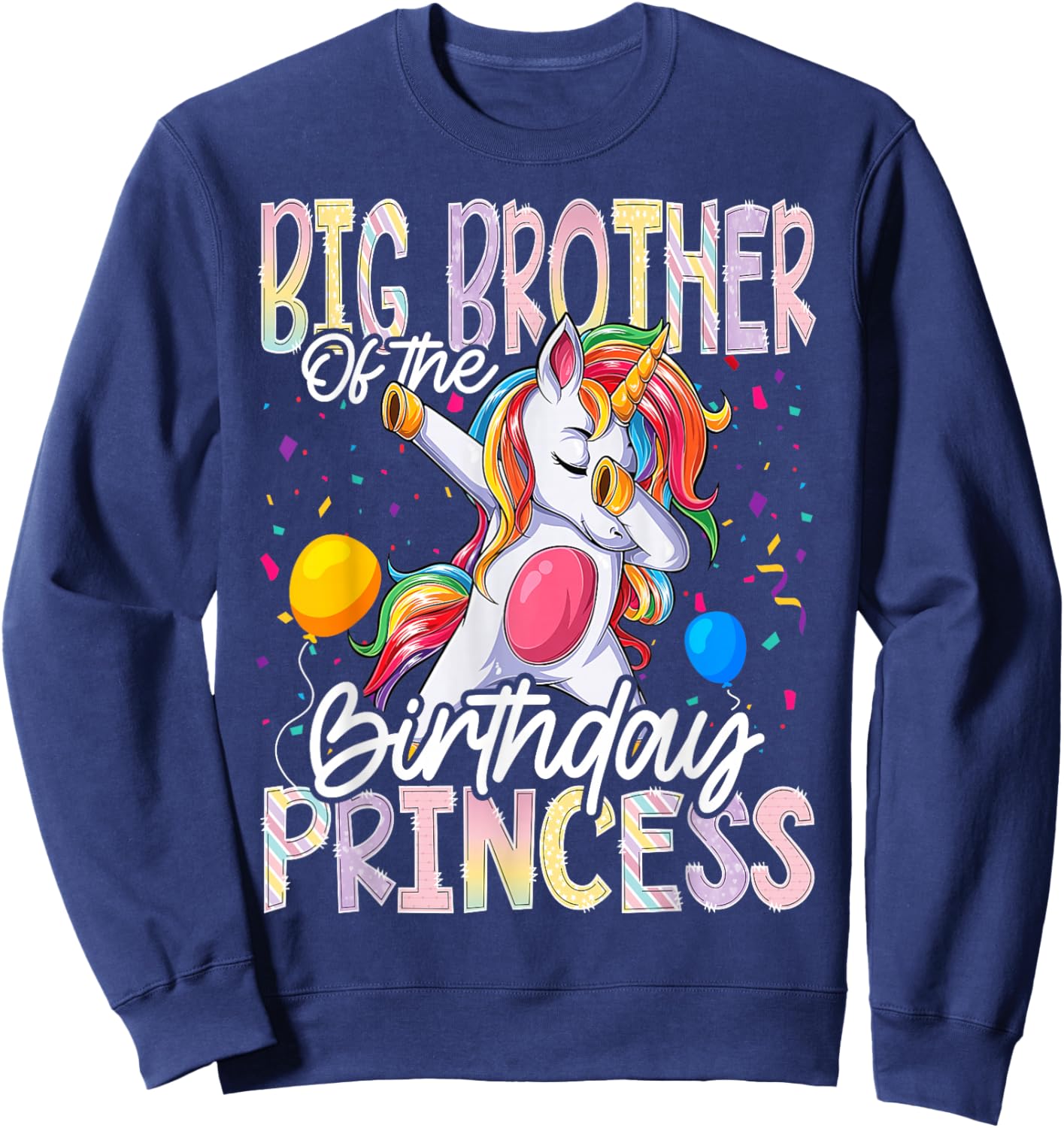 Big Brother of The Birthday Princess Dabbing Unicorn Sweatshirt - Sweatshirt | Navy