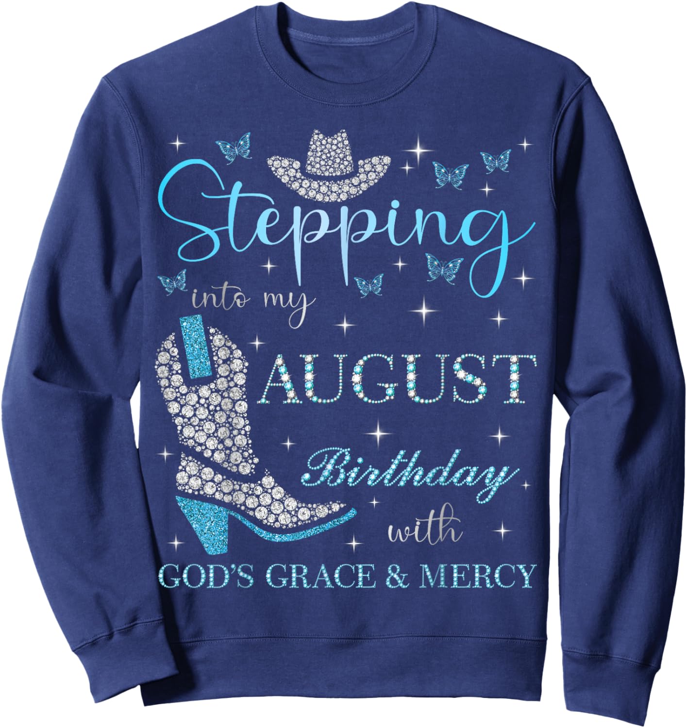 Stepping Into My August Birthday With God's Grace & Mercy Sweatshirt - Sweatshirt | Navy