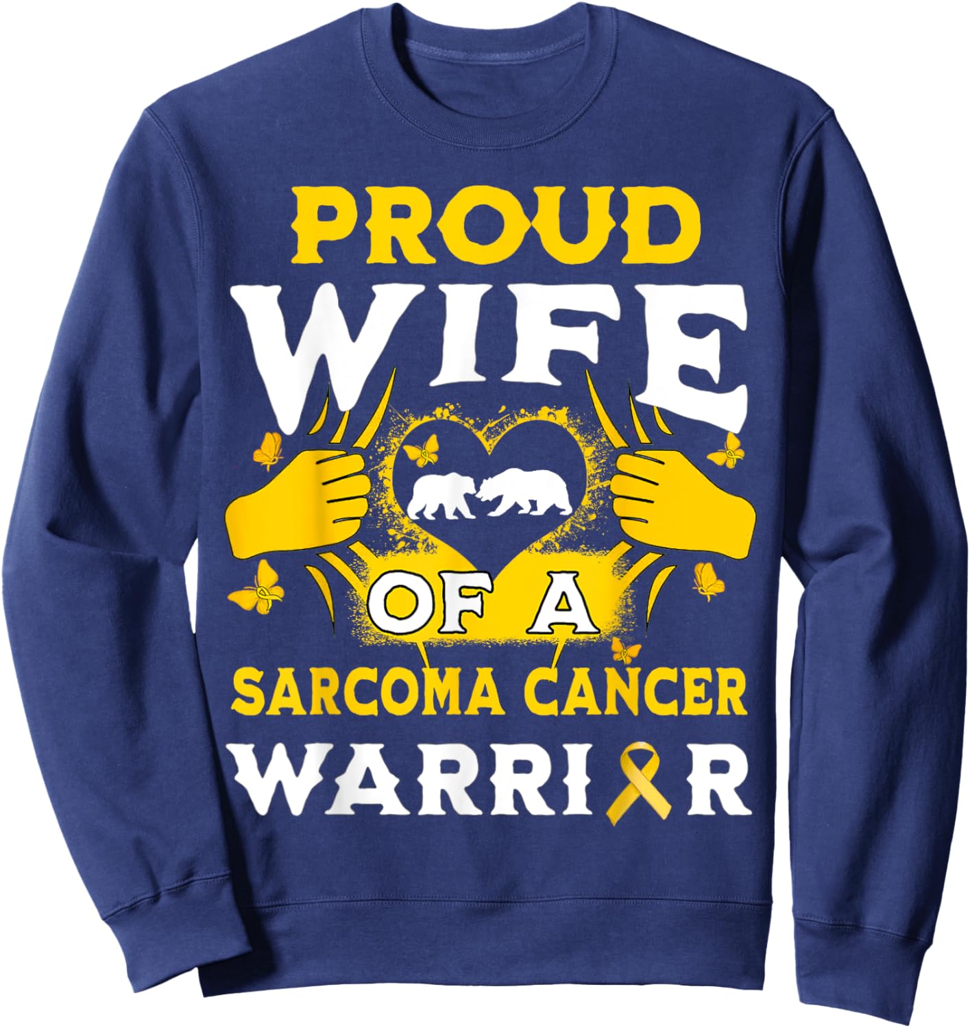 Proud Wife Of A Sarcoma Cancer Warrior Awareness Month Sweatshirt - Sweatshirt | Navy