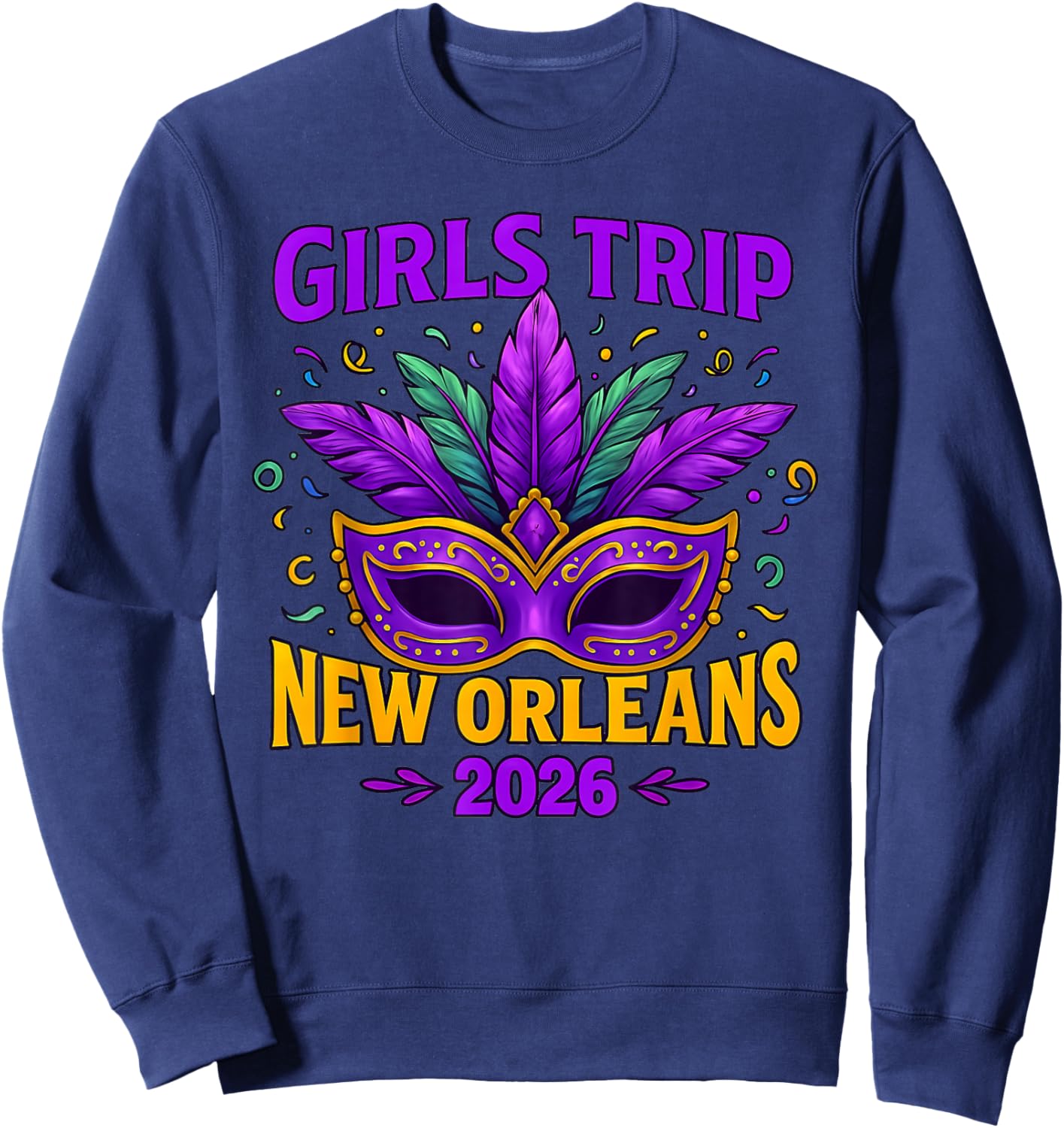 Girls Trip New Orleans 2026 Mardi Gras Mask Beads Matching Sweatshirt - Sweatshirt | Navy