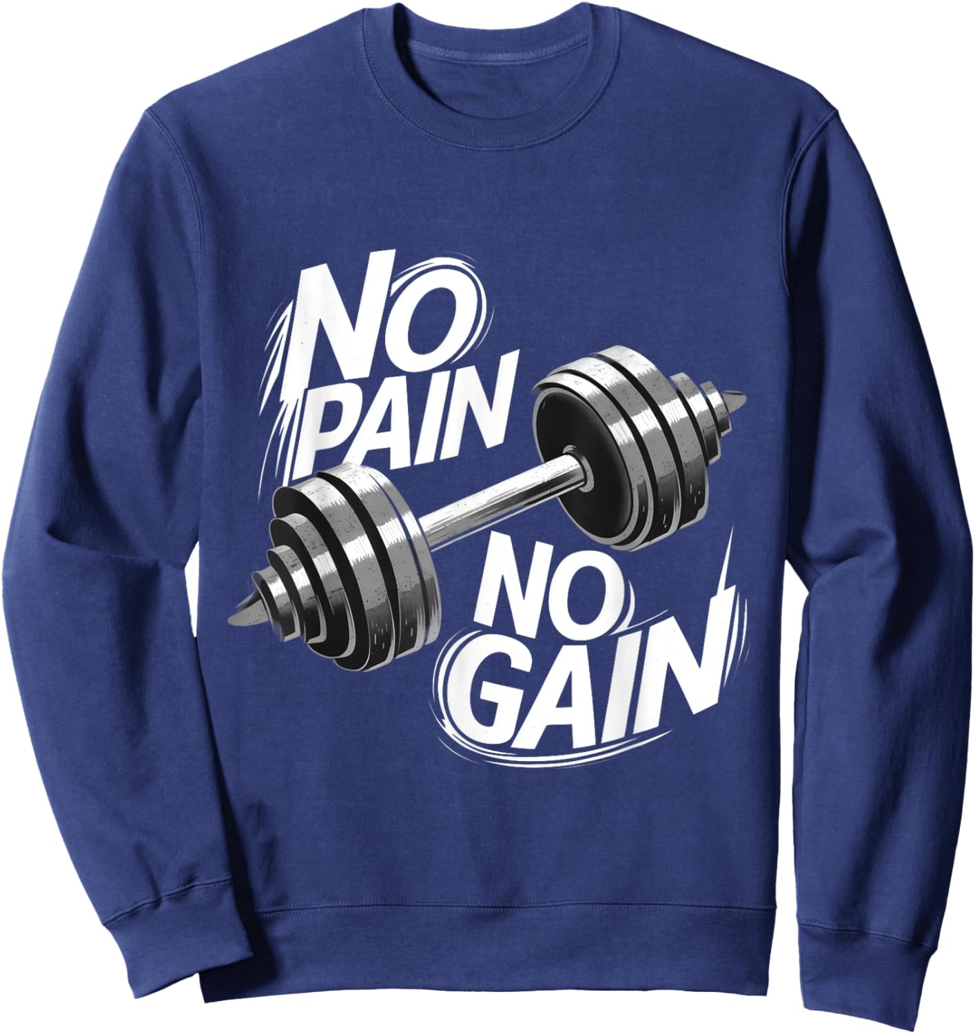 Gym Motivational Graphic - No Pain No Gain Sweatshirt - Sweatshirt | Navy