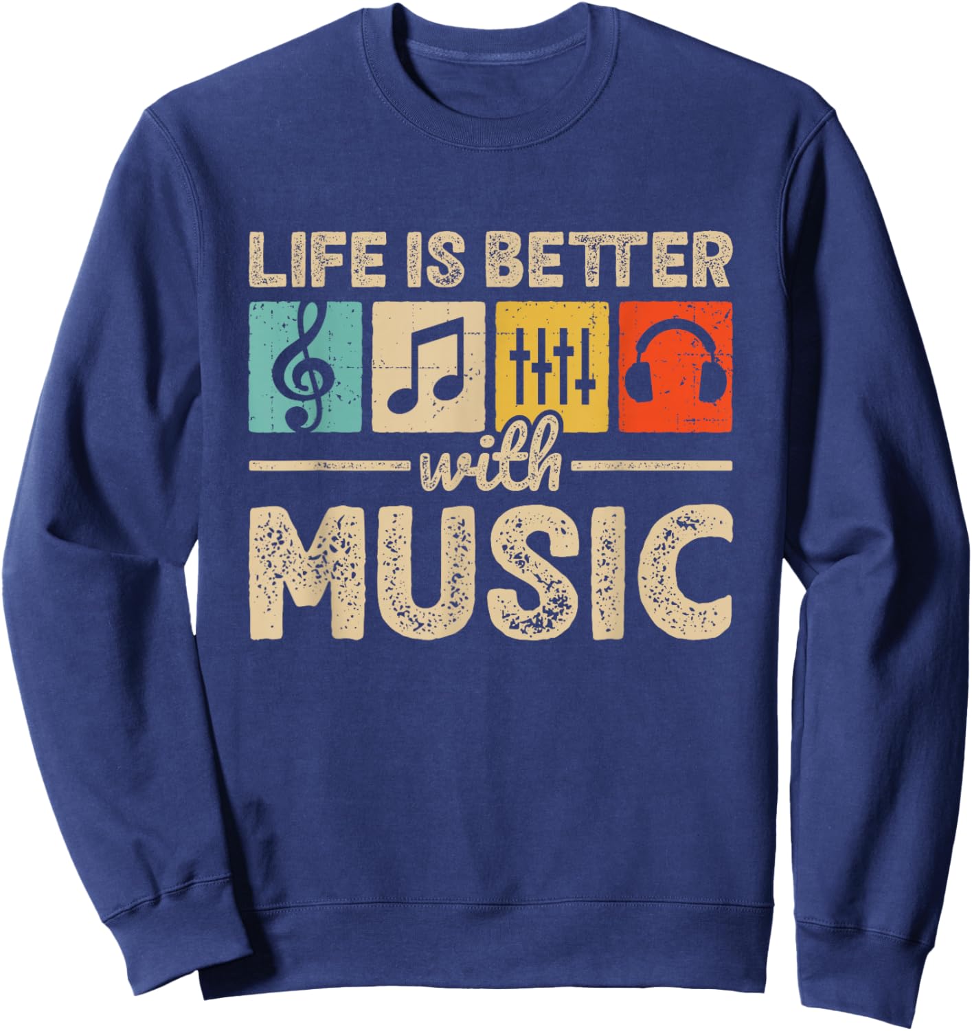 Life Is Better With Music Lover Musician EDM Music Sweatshirt - Sweatshirt | Navy