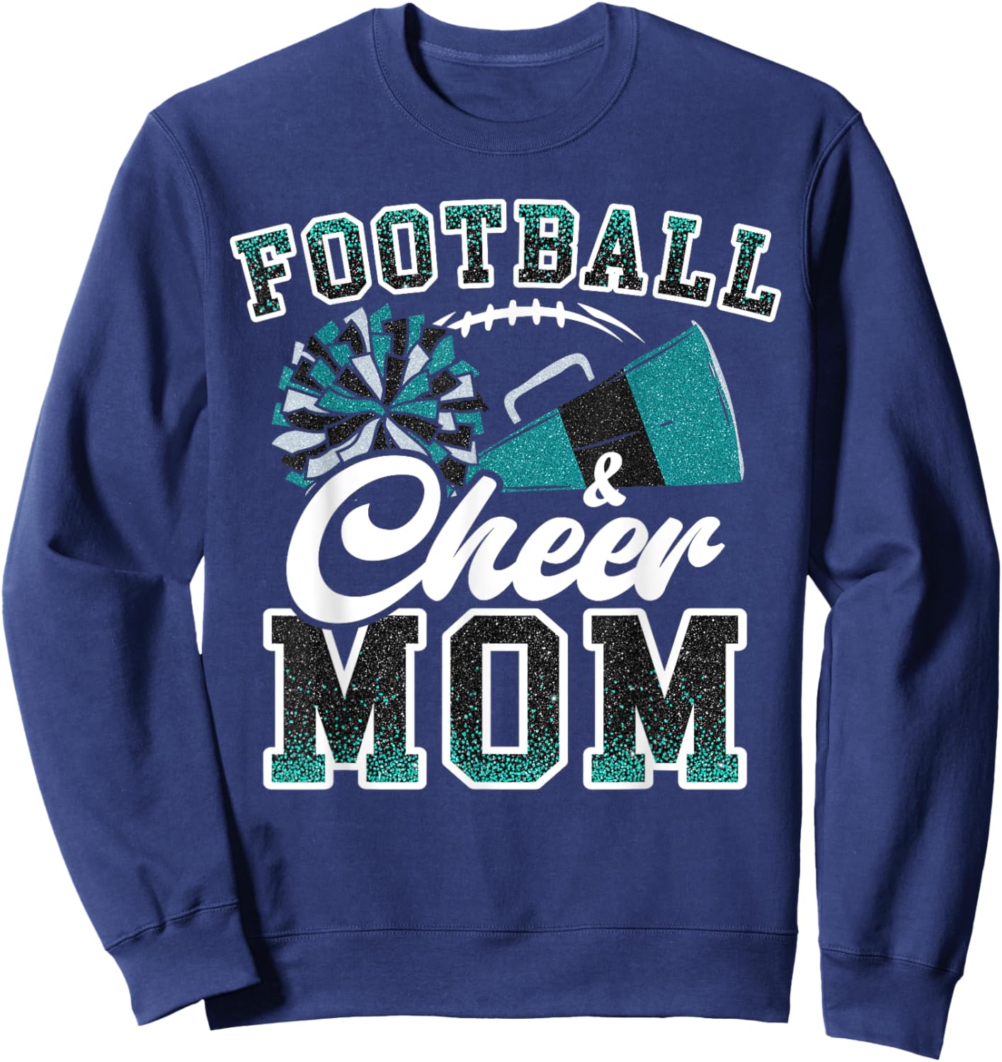 Loud Proud Football & Cheer Mom Cheerleader Mom Teal Blue Sweatshirt - Sweatshirt | Navy