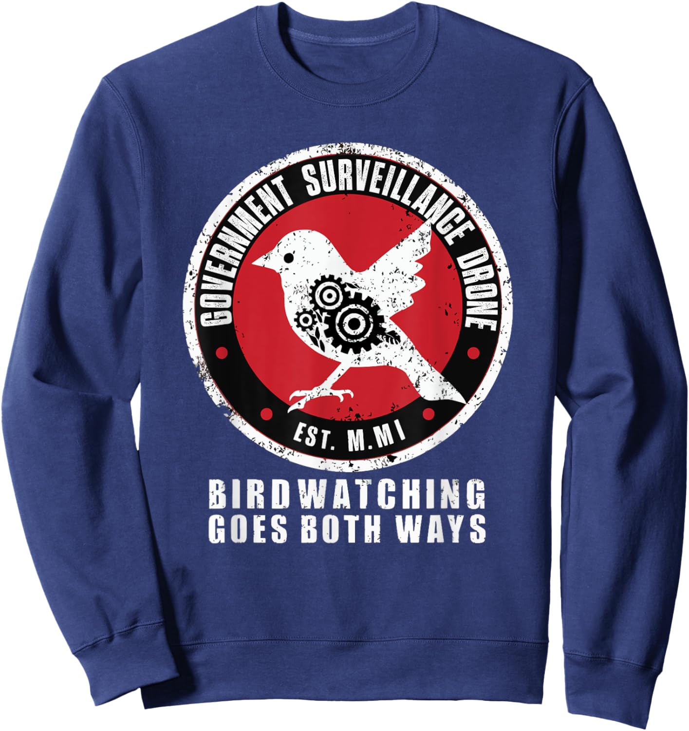 Birdwatcher, Birder & Birding Lover Apparel Satirical Government Surveillance Drone Bird Watcher , Small, Black Sweatshirt - Sweatshirt | Navy