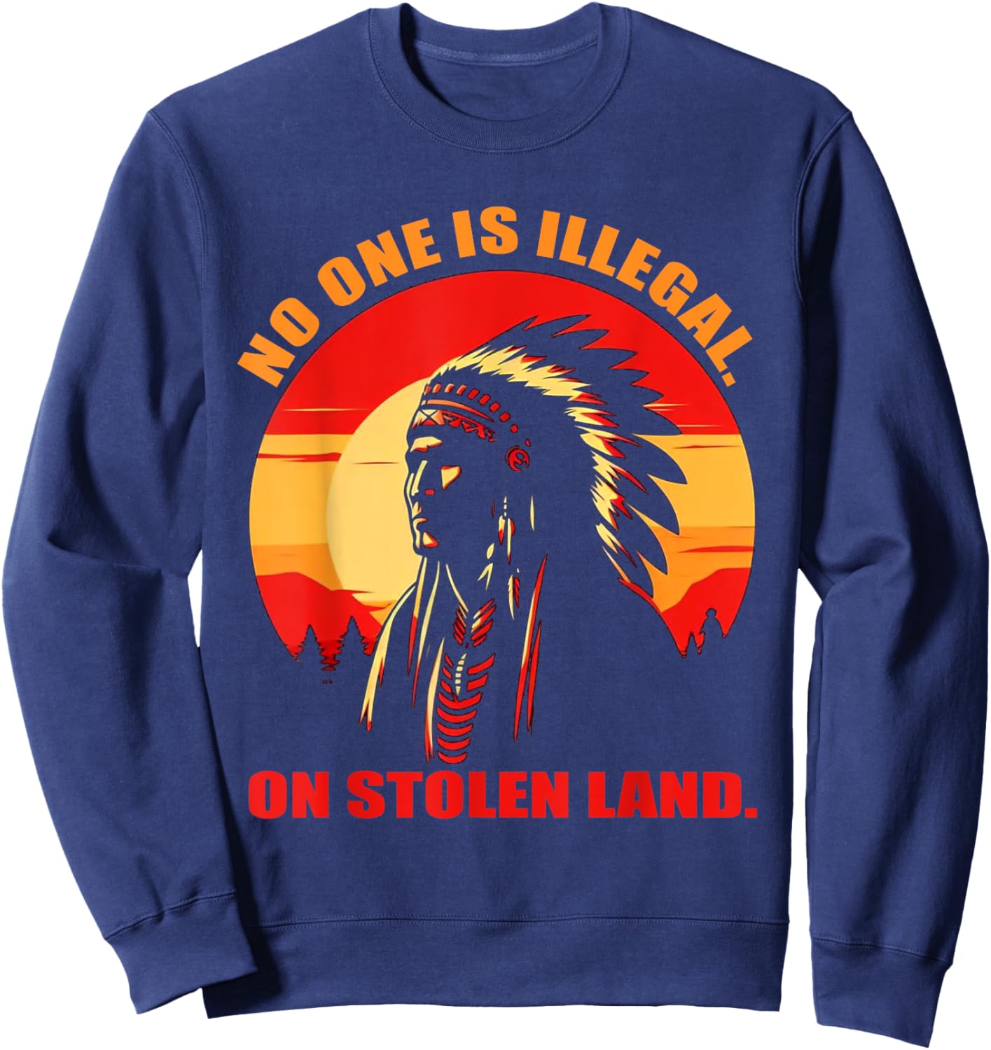 No One is Illega,on Stolen Land Sweatshirt - Sweatshirt | Navy