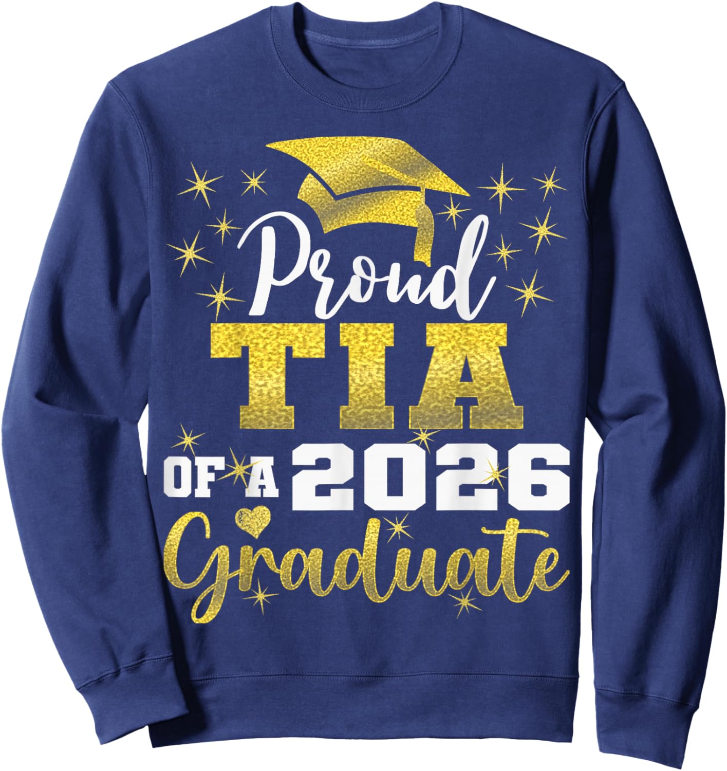 Super Proud Tia of 2026 Graduate Graduation Family Sweatshirt - Sweatshirt | Navy