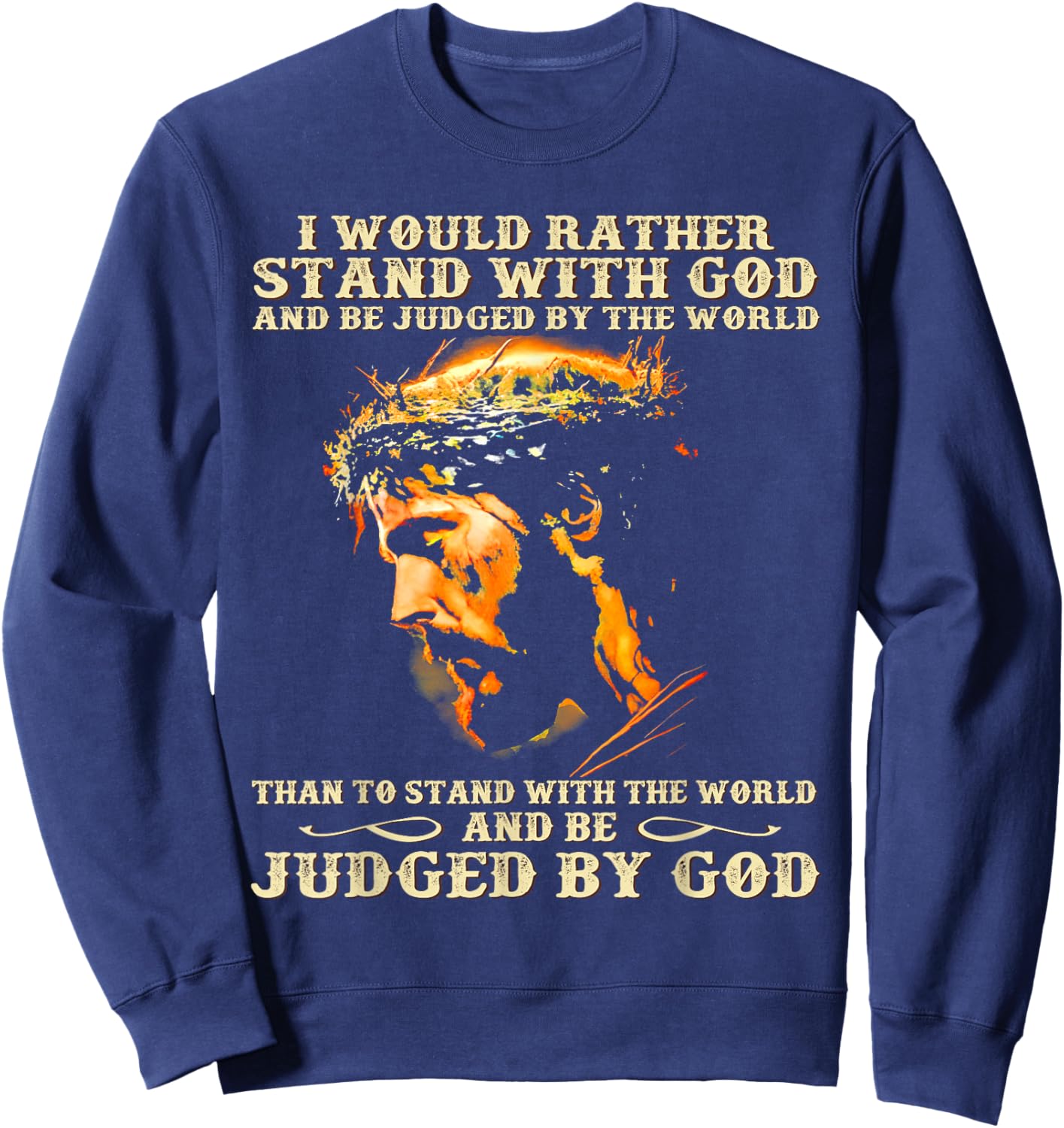 I Would Rather Stand With God Christian Faith Sweatshirt - Sweatshirt | Navy