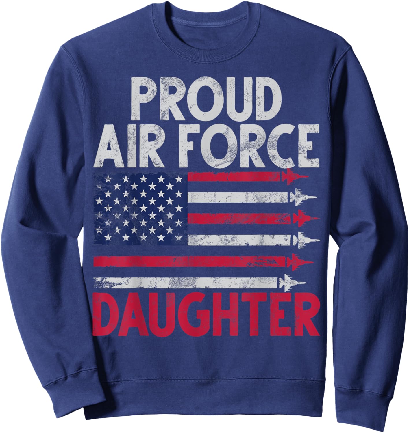 Proud Air Force Daughter Veteran's Day Granddaughter Sweatshirt - Sweatshirt | Navy