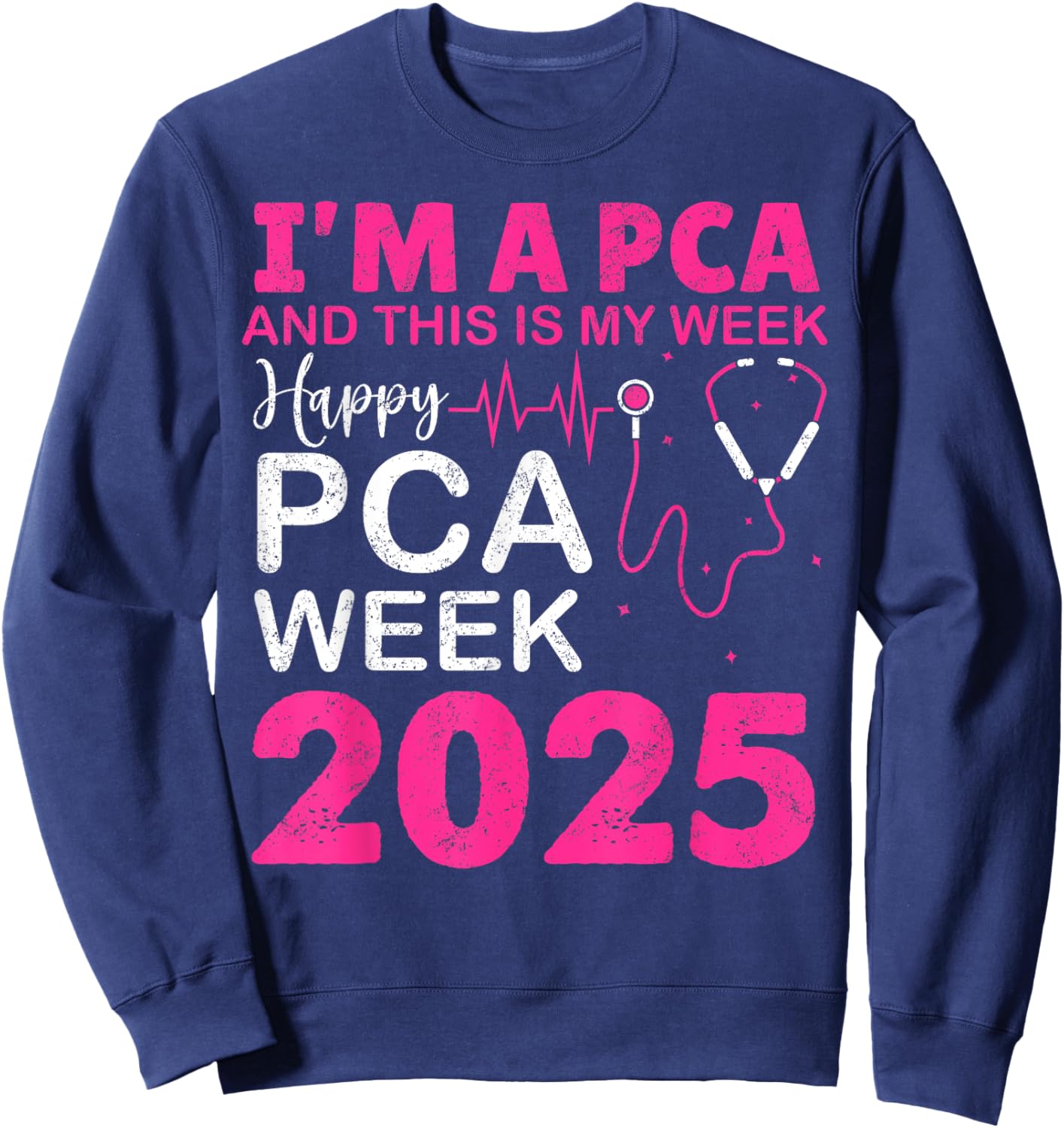Happy PCA Week NURSE'S DAY PCA Life NURSE WEEK 2025 Women Sweatshirt - Sweatshirt | Navy