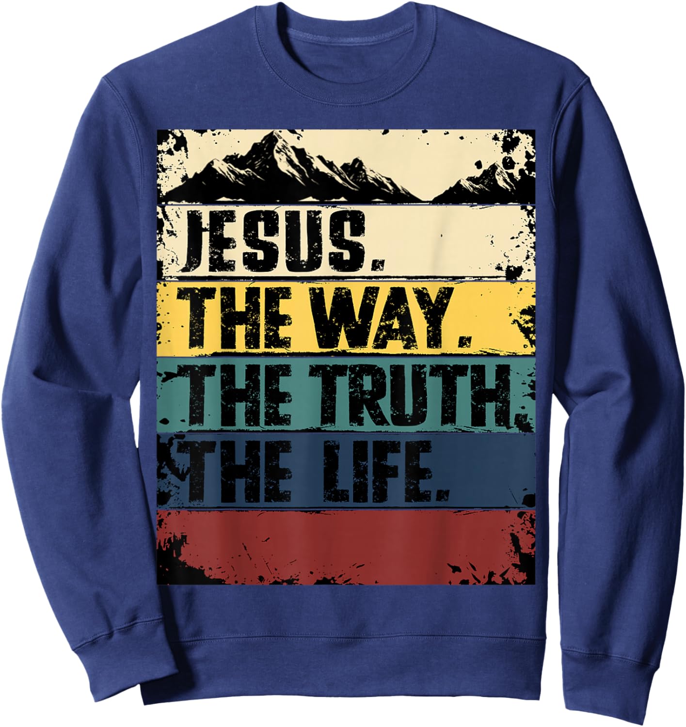 Jesus The Way Truth Life Women Men Kids Christian Worship Sweatshirt - Sweatshirt | Navy