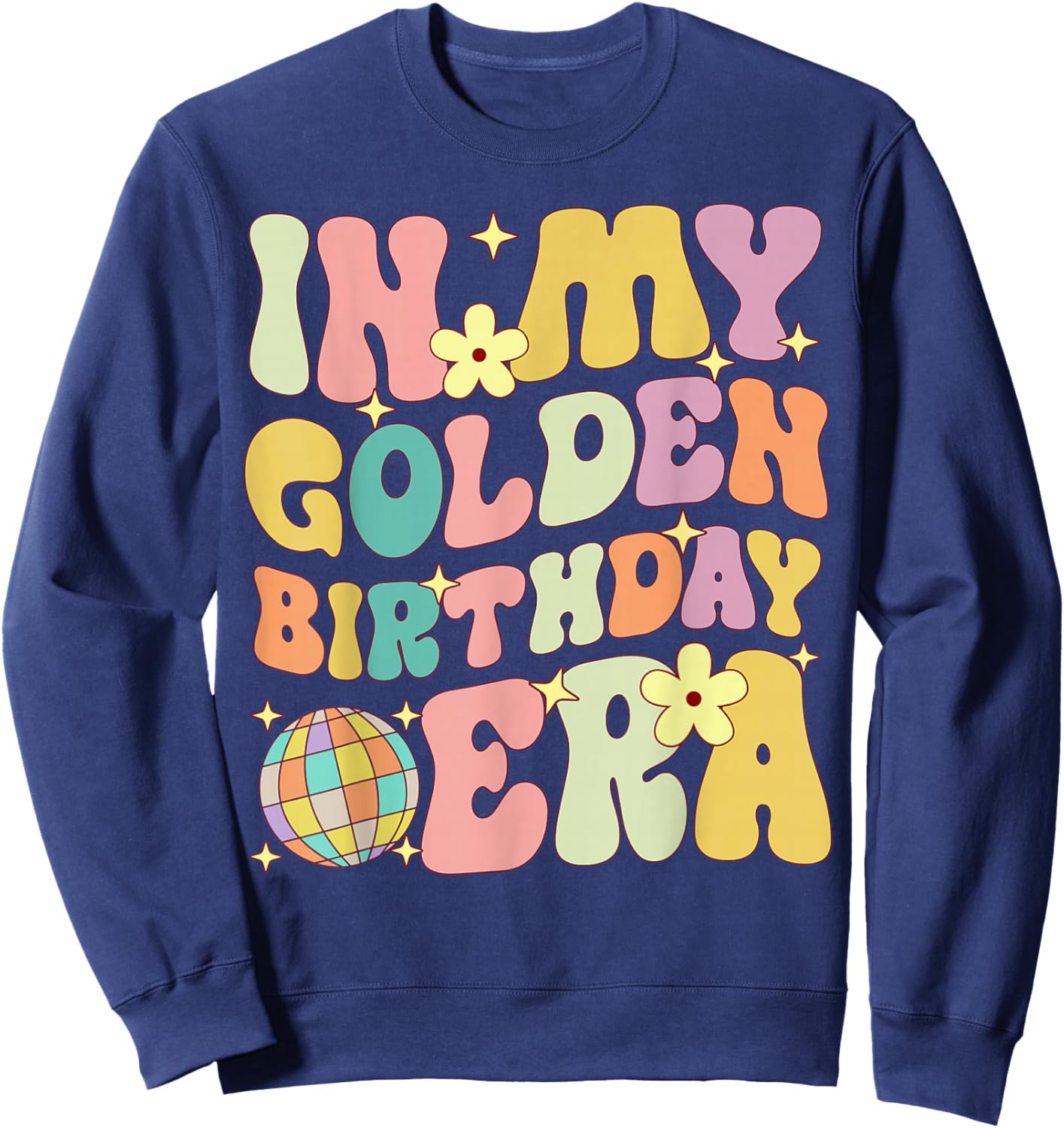 In My Golden Birthday Era Girl Women Kids Groovy Sweatshirt - Sweatshirt | Navy