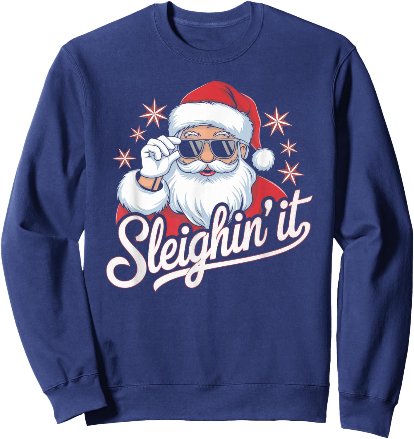 Sleighin' It Funny Santa Cool Style Sleighing Grandpa Joke Sweatshirt - Sweatshirt | Navy
